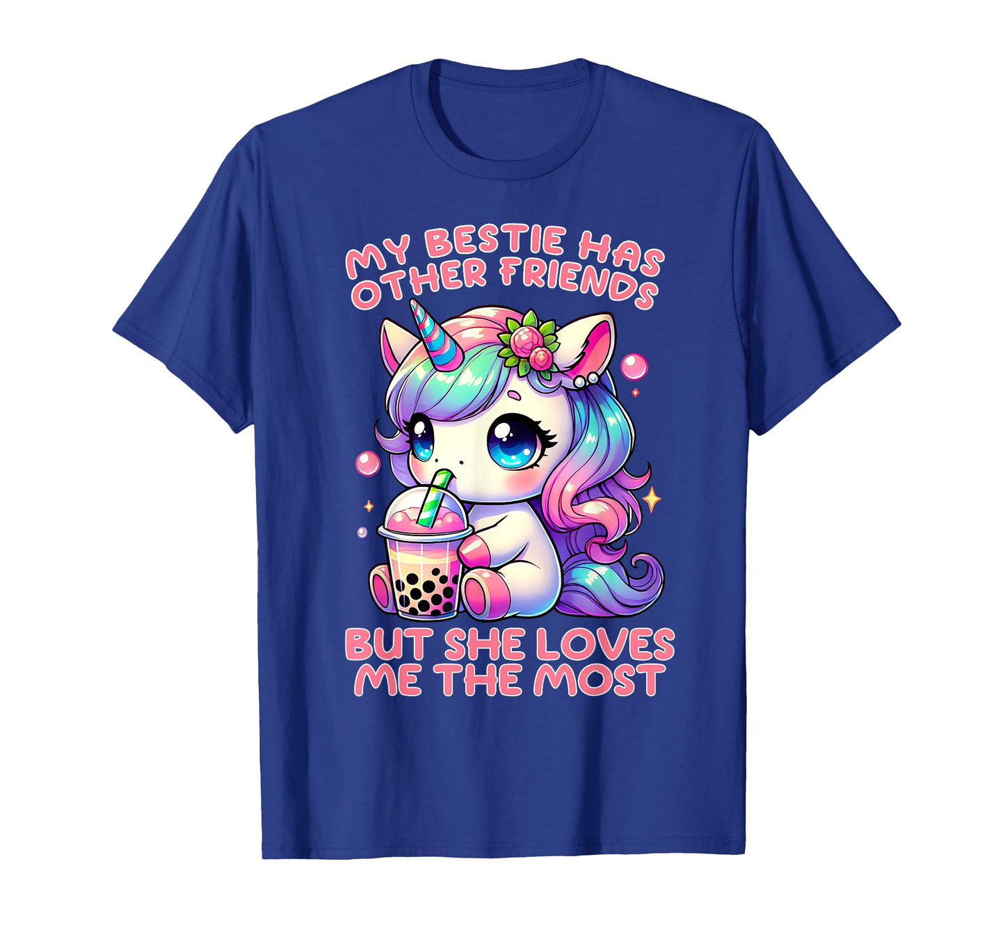 My Bestie Has Other Friends But She Loves Me The Most T-Shirt