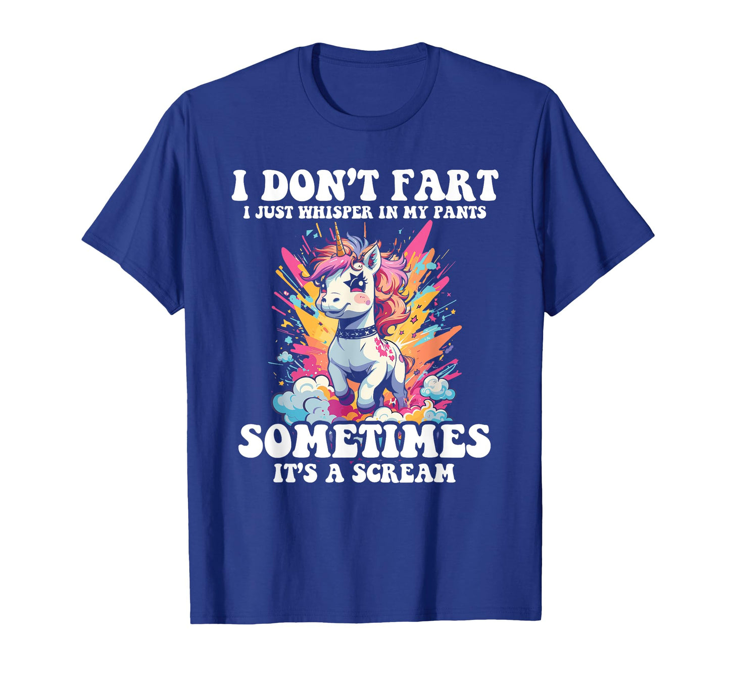 I Don't Fart I Whisper In My Pants - Funny Unicorn T-Shirt