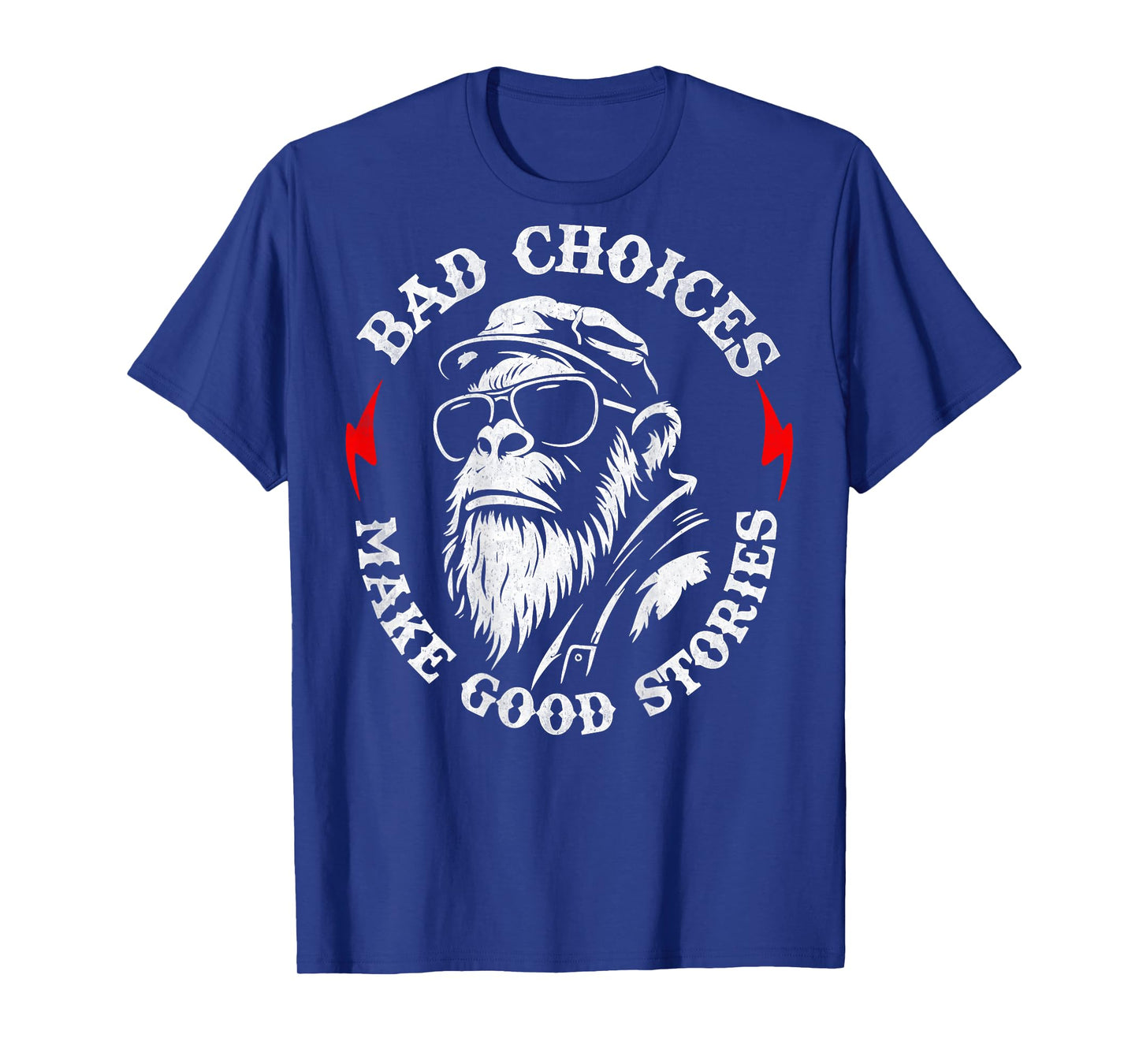 Monkey Bad Choices Make Good Stories (on Back) T-Shirt