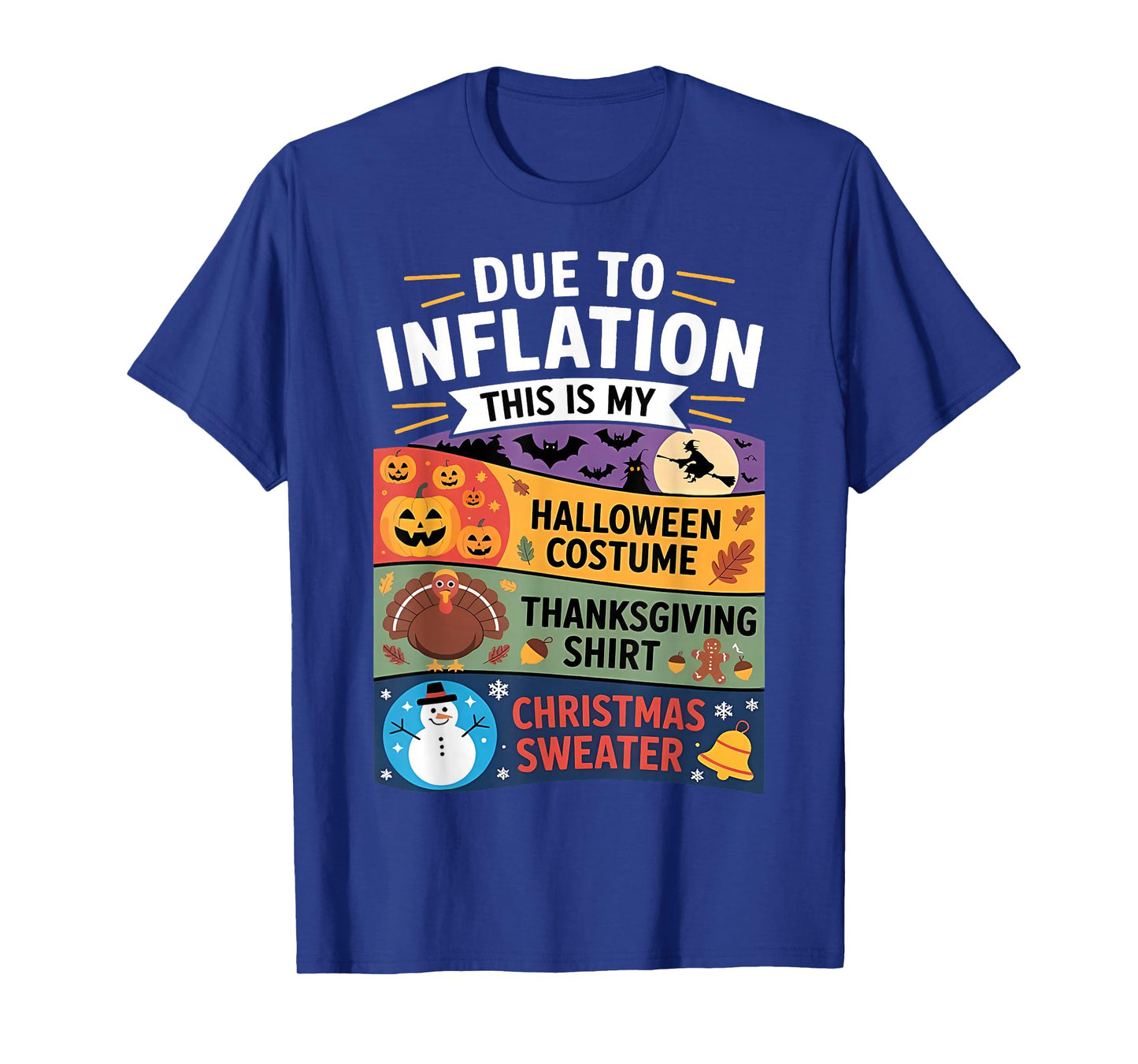 Due to Inflation This is My Halloween Thanksgiving Christmas T-Shirt