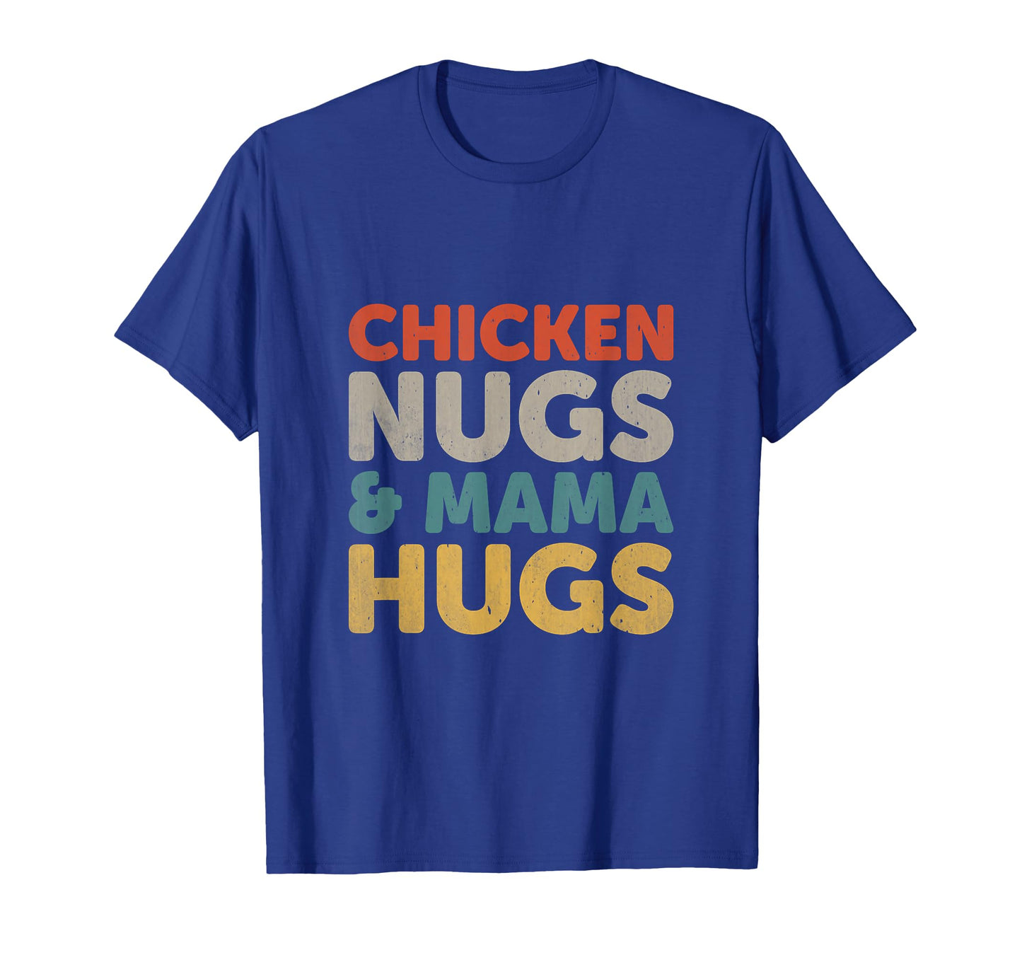 Chicken Nugs and Mama Hugs Toddler Nuggets Foodies Lover T-Shirt