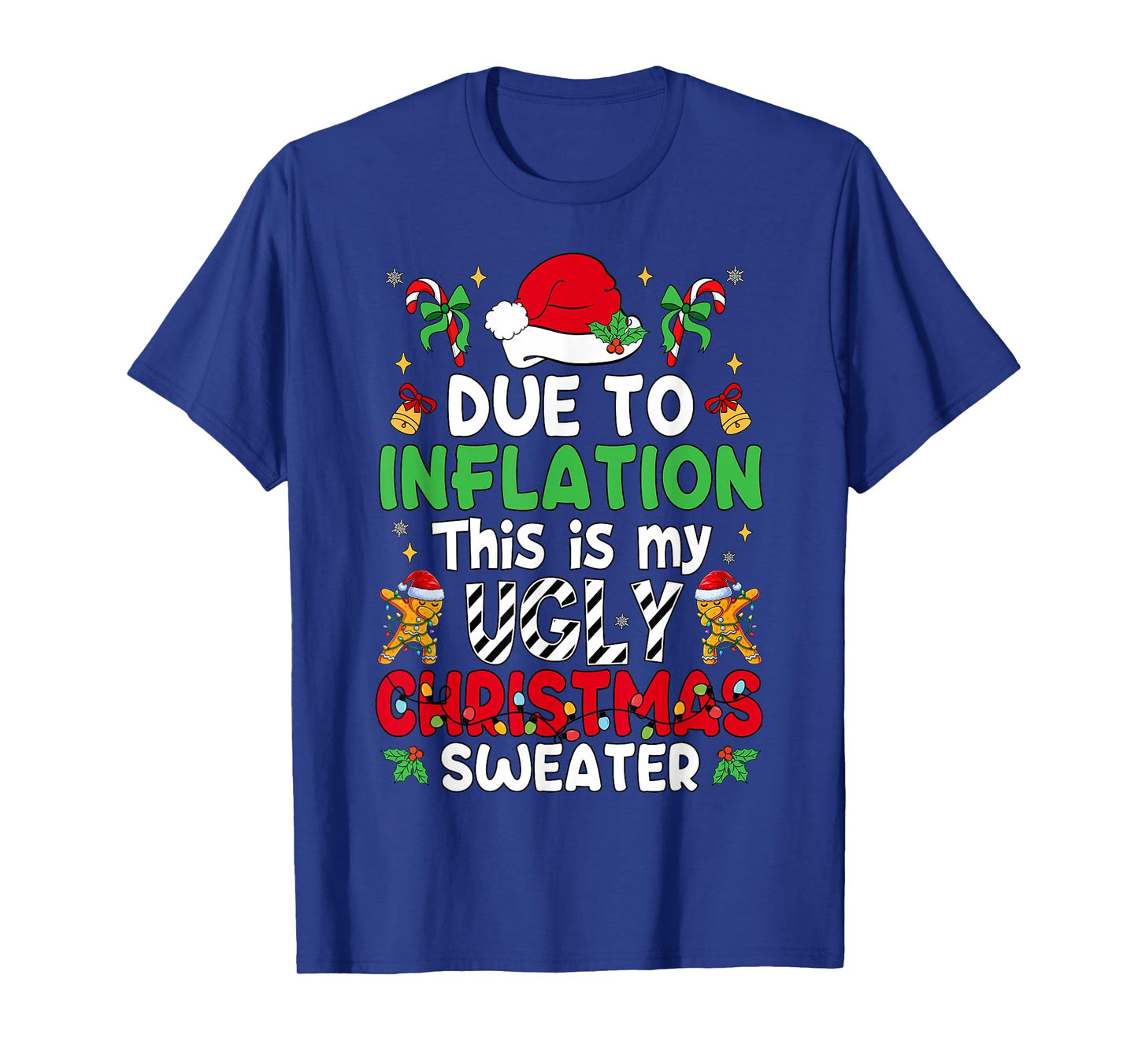 Funny Due to Inflation Ugly Christmas Sweaters Men Women Kid T-Shirt