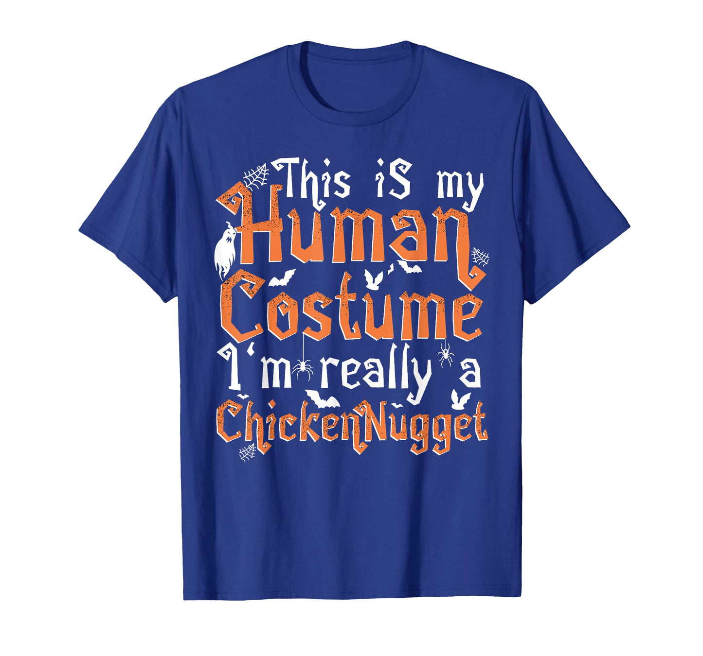 This Is My Human Costume I'm Really A Chicken Nugget T-Shirt