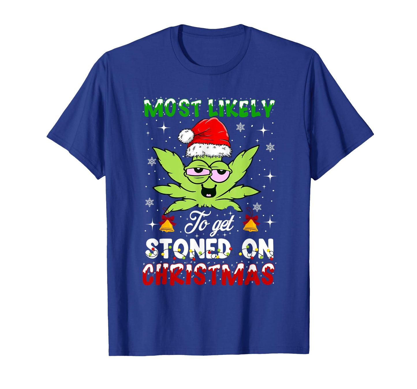Most Likely To Get Stoned On Christmas 420 Weed T-Shirt