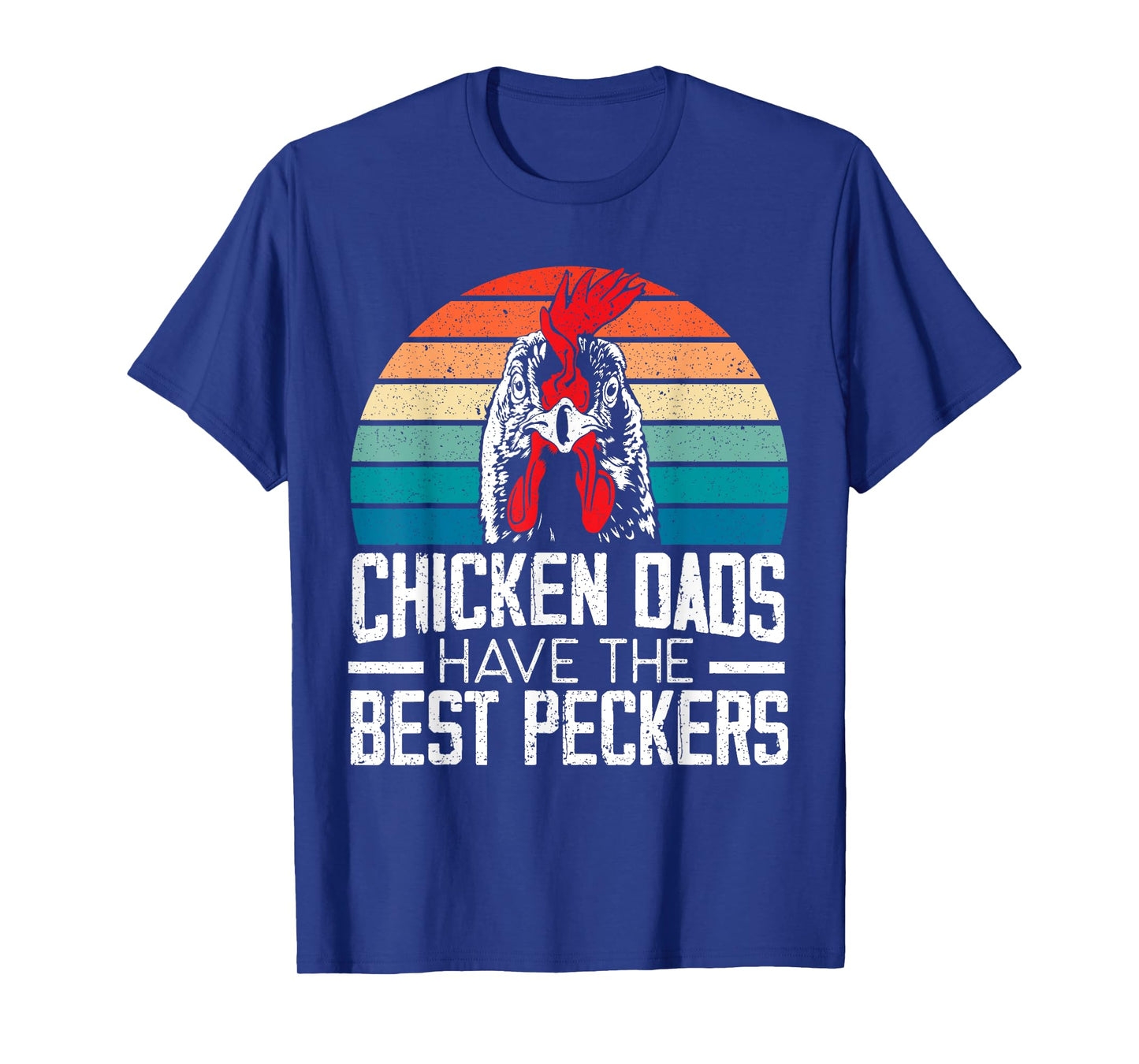 Chicken Dads Have The Best Peckers Farmer Dad Father's Day T-Shirt