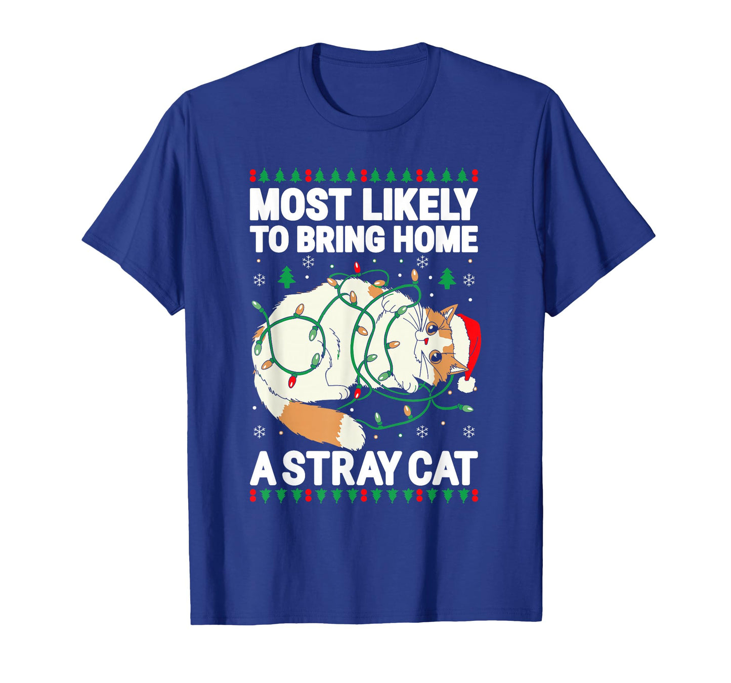 Most Likely To Bring Home A Stray Cat Shirt Family Christmas T-Shirt