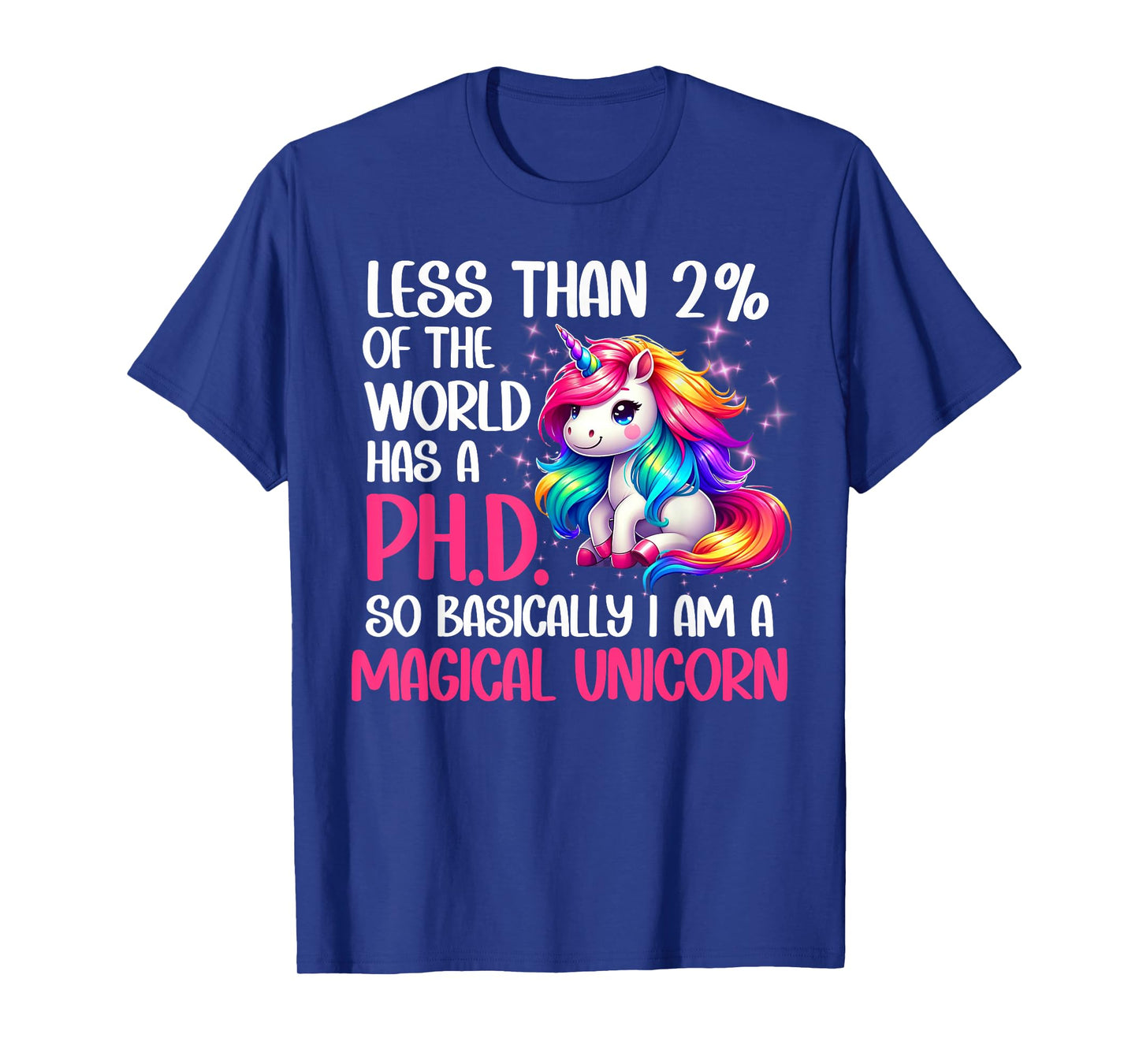 Funny Ph.D Doctorate Doctor Of Philosophy Magical Unicorn T-Shirt