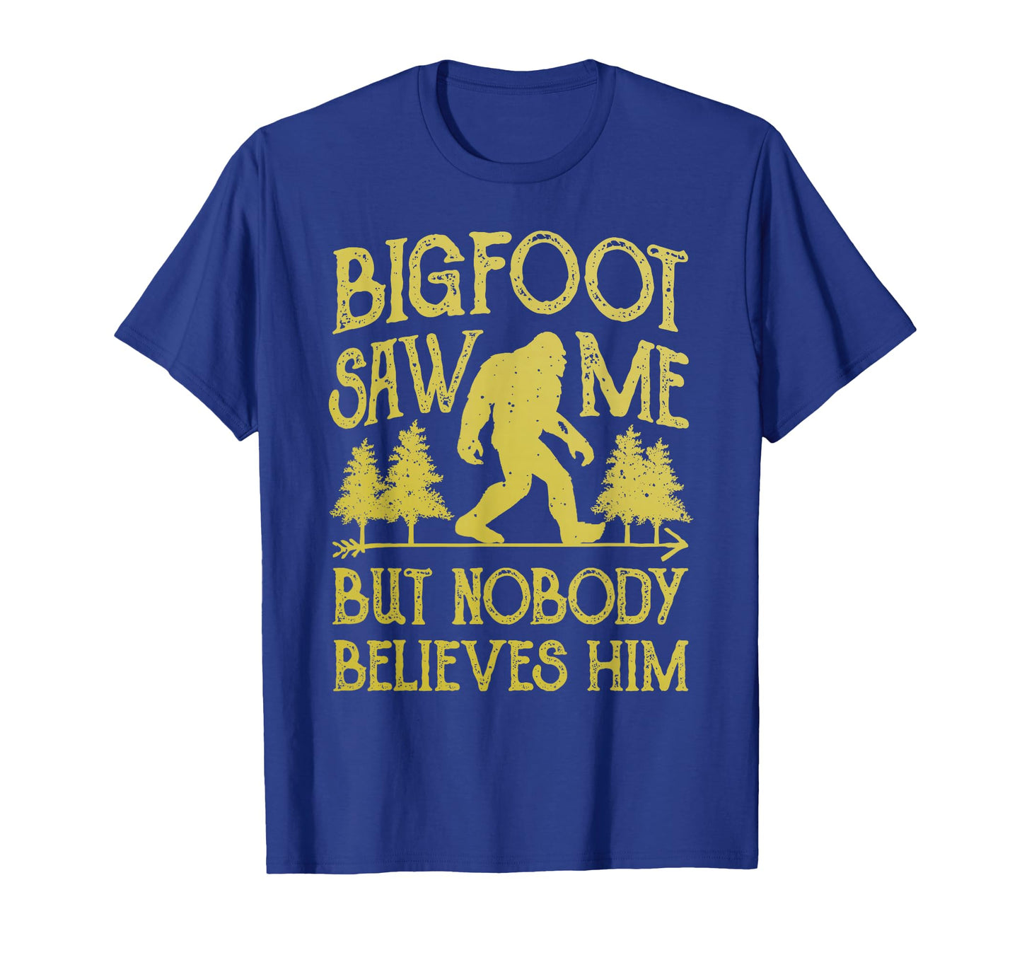 Bigfoot Saw Me But Nobody Believes Him Funny Sasquatch Retro T-Shirt