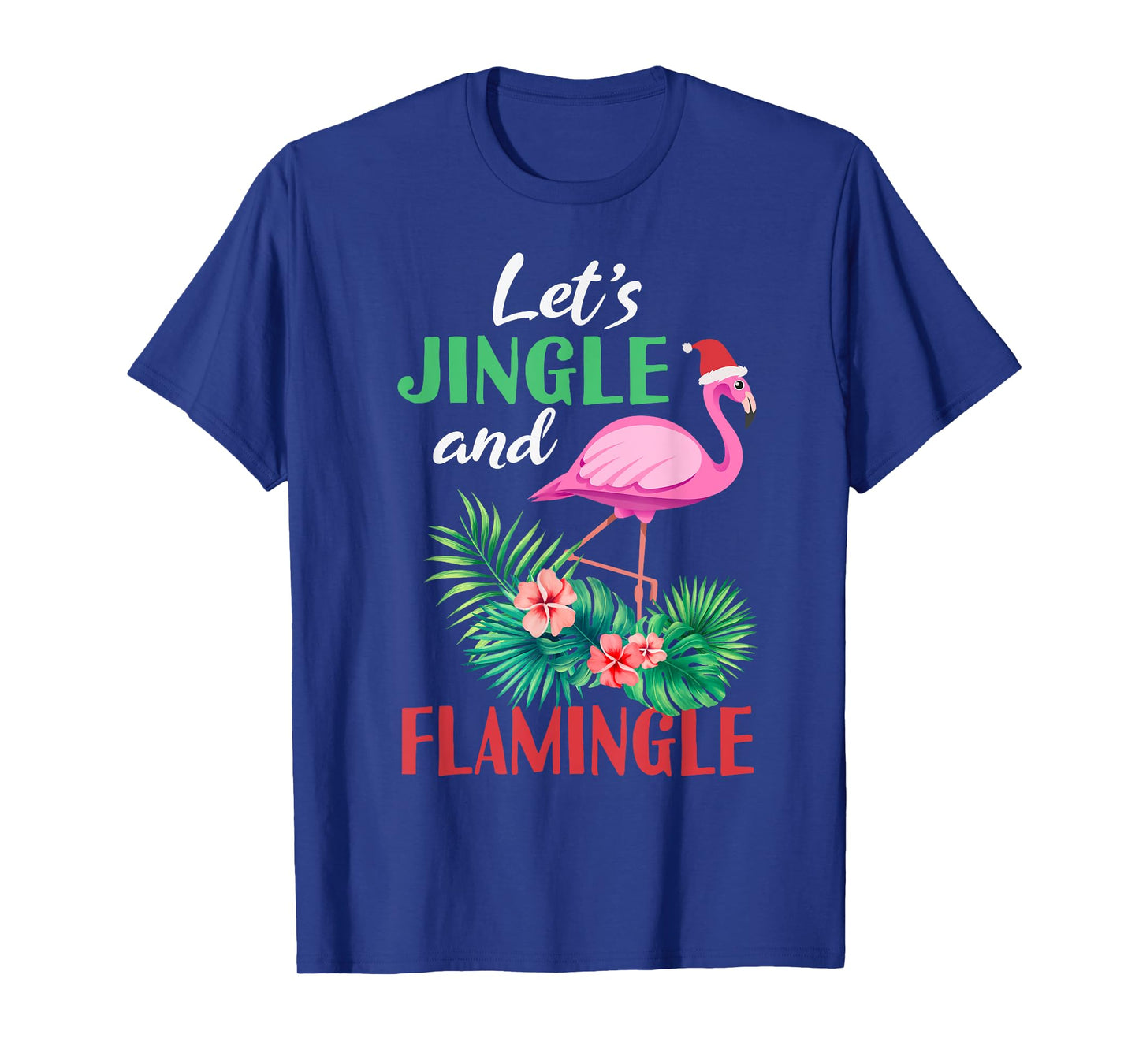 Funny Flamingo Christmas - Let's Jingle And Flamingle T-Shirt