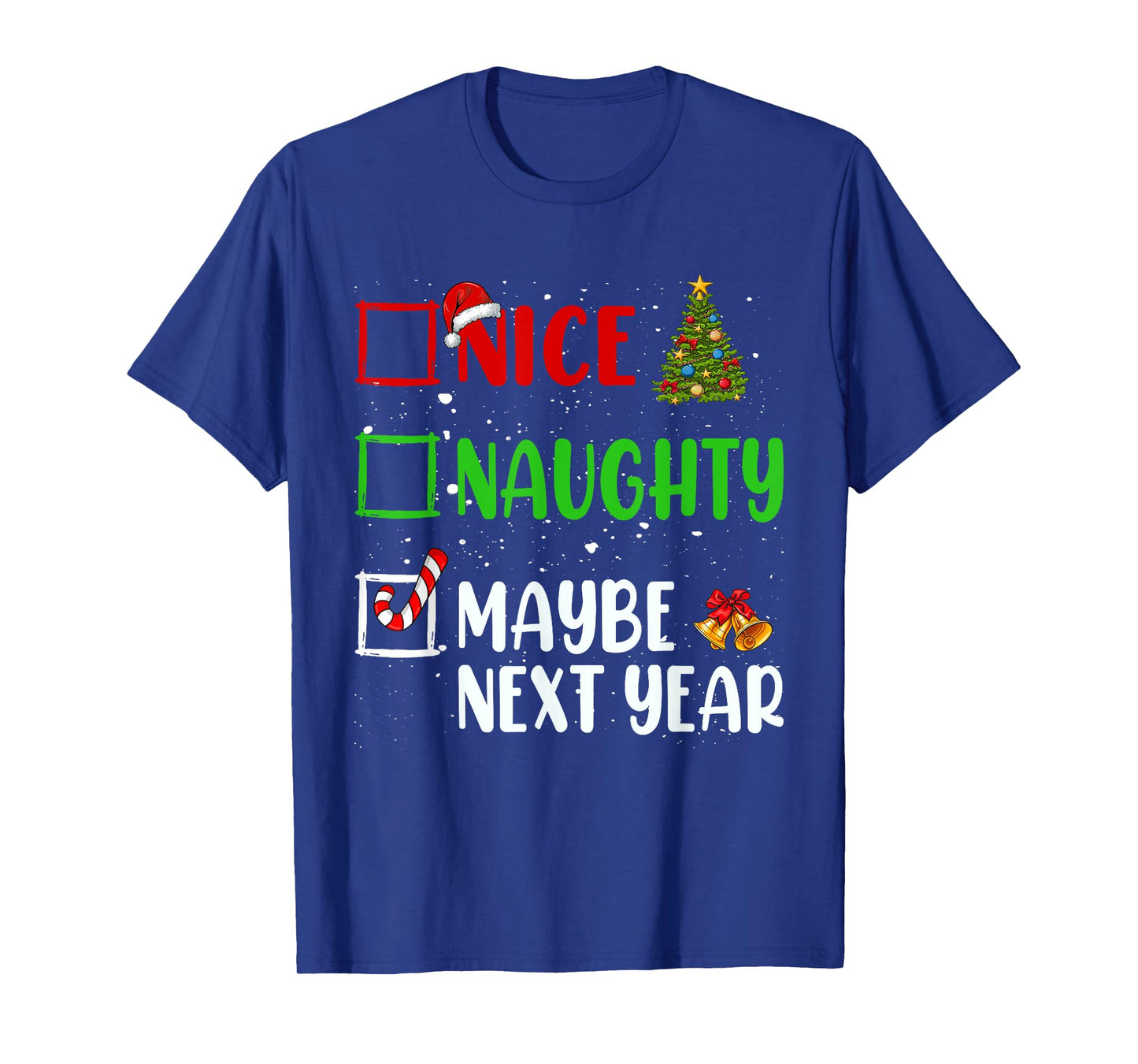 Nice Naughty Maybe Next Year Christmas List Holiday Xmas T-Shirt