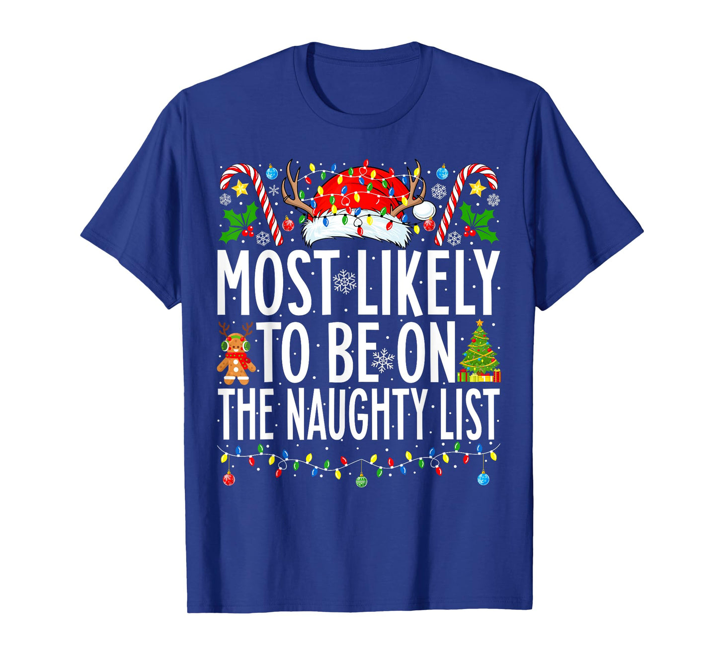 Most Likely To Be On The Naughty List Xmas Family Christmas T-Shirt