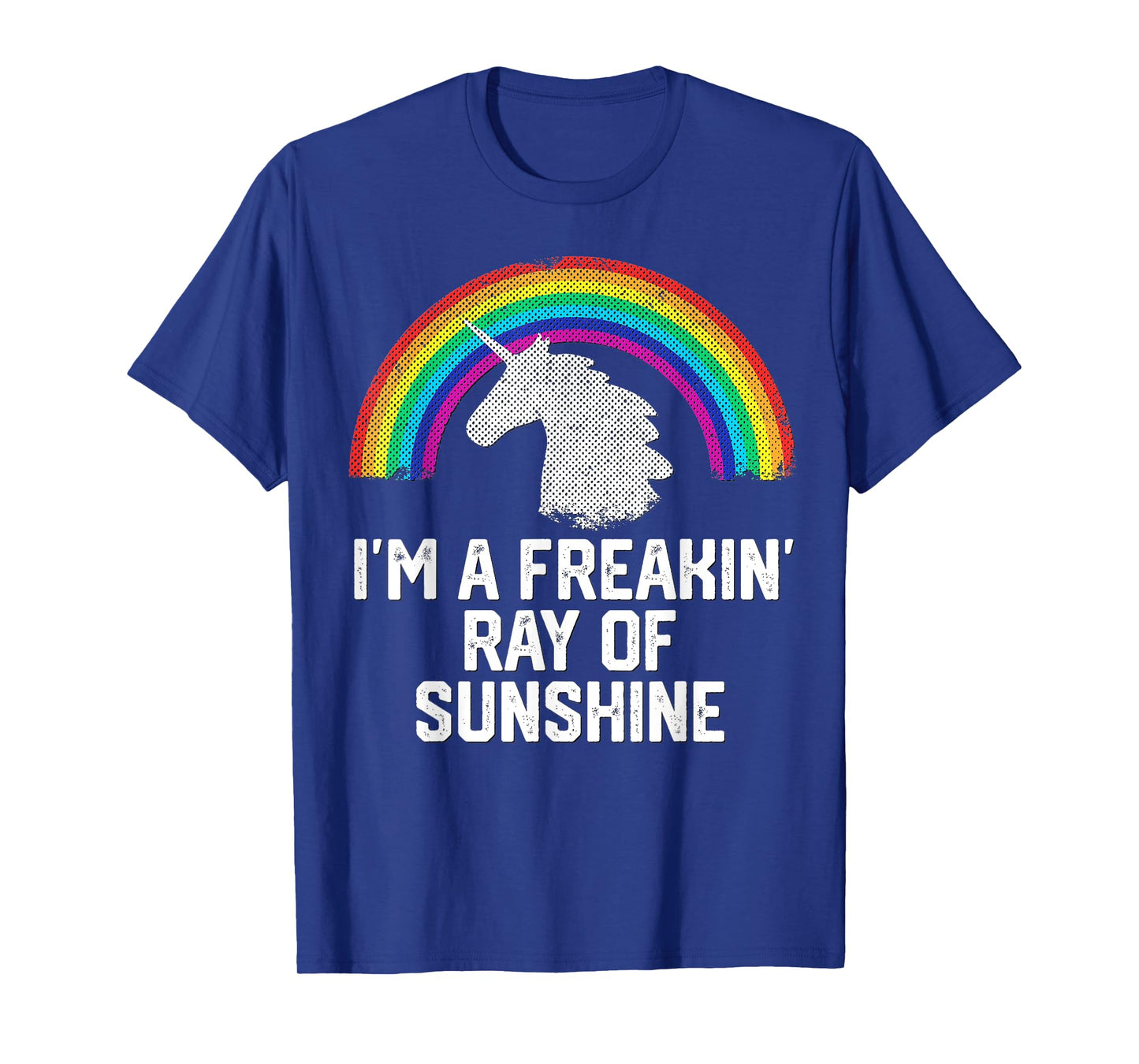 I'm A Freakin Ray Of Sunshine RAINBOW UNICORN Girls Women T-Shirt