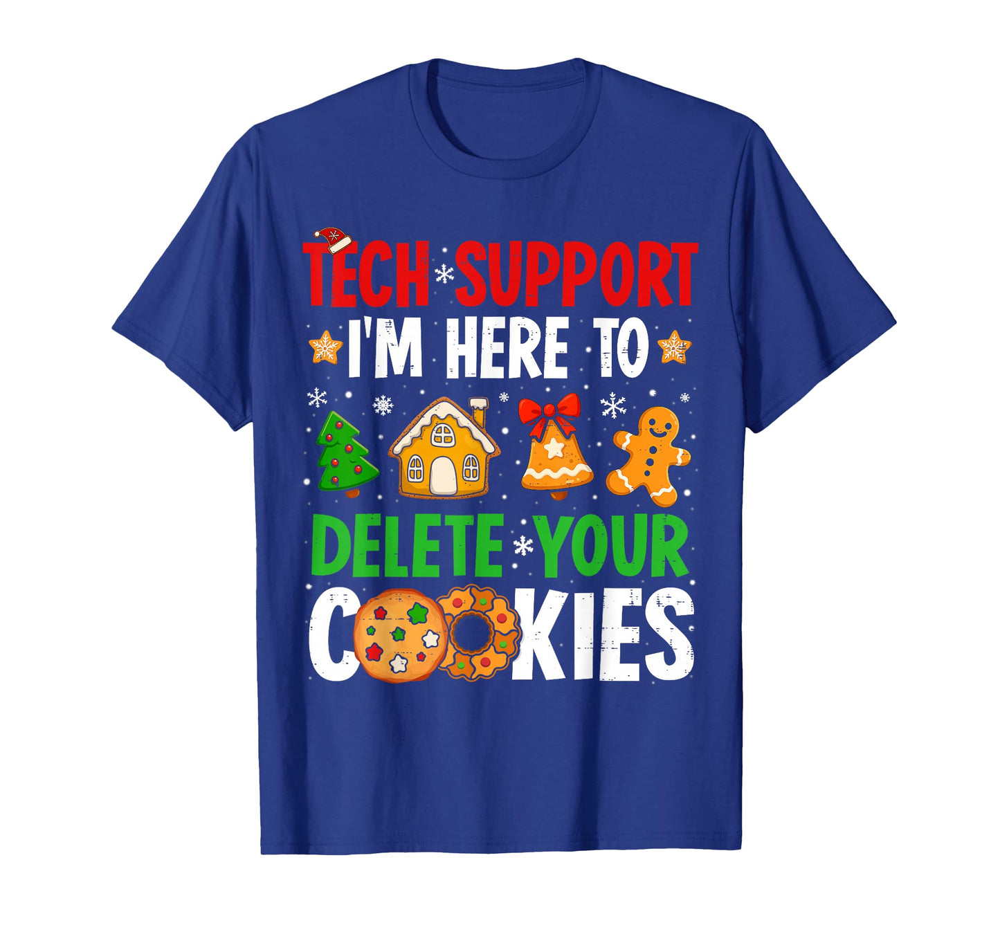 Christmas Tech Support Here to Delete Cookies Xmas Men Women T-Shirt