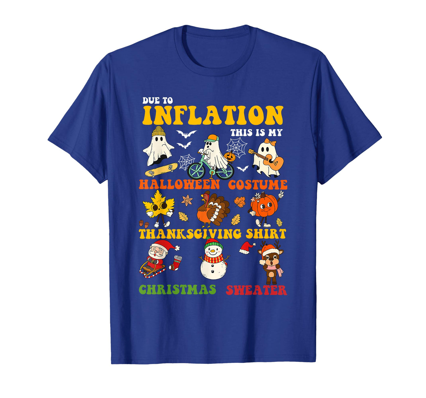 Due to Inflation This is My Halloween Thanksgiving Christmas T-Shirt