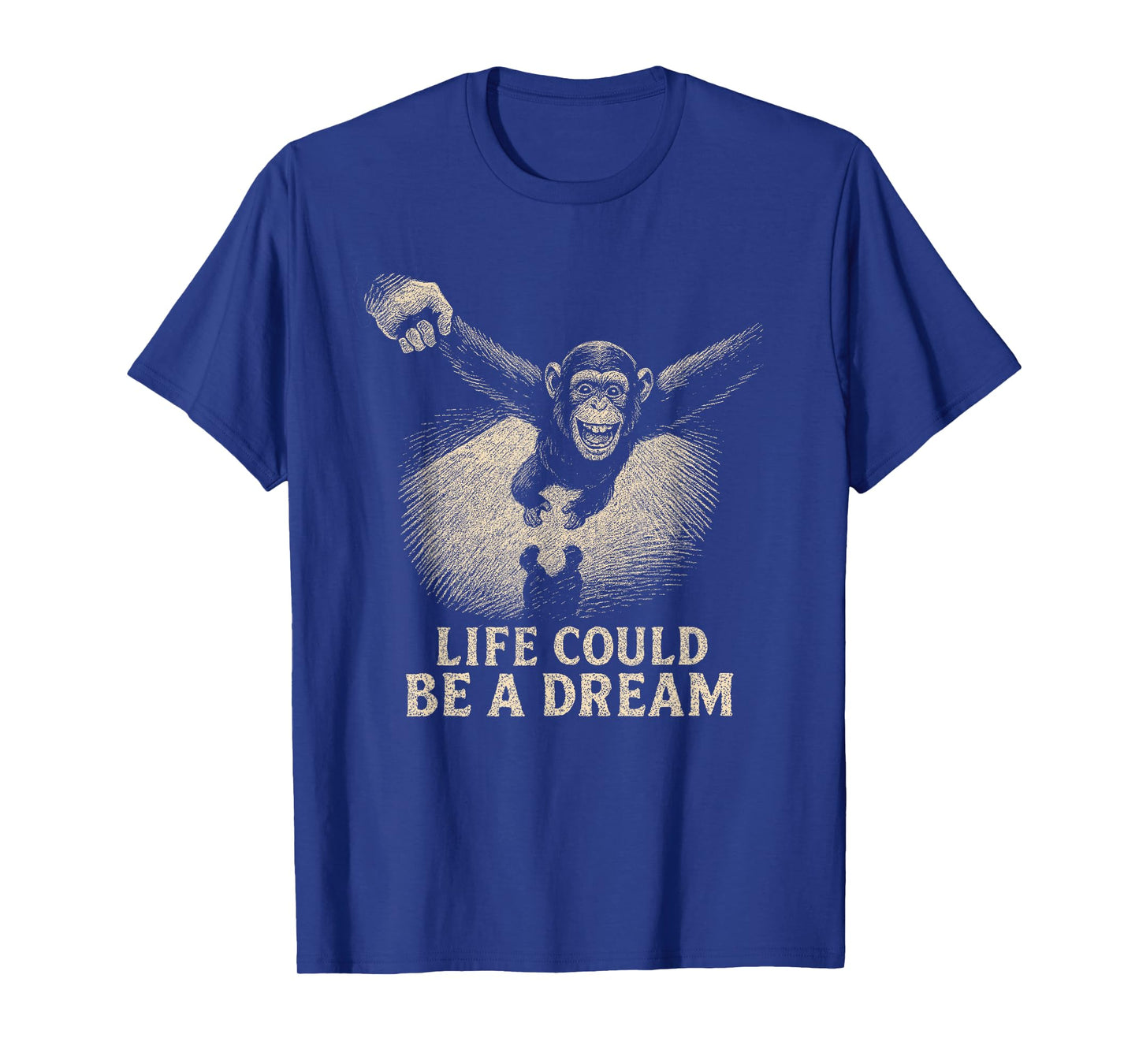 Life Could Be A Dream Chimpanzee | Retro Vintage Monkey Meme T-Shirt