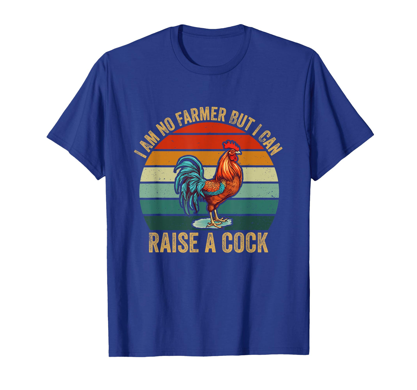 Vintage I'm No Farmer But I Can Raise A Cock Chicken T-Shirt