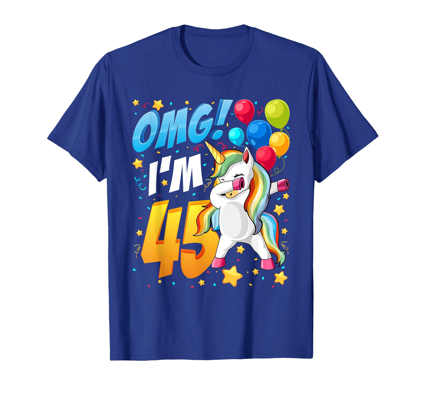 OMG! I'm 45 - Unicorn Dab Shirt For 45th Birthday Women Men T-Shirt