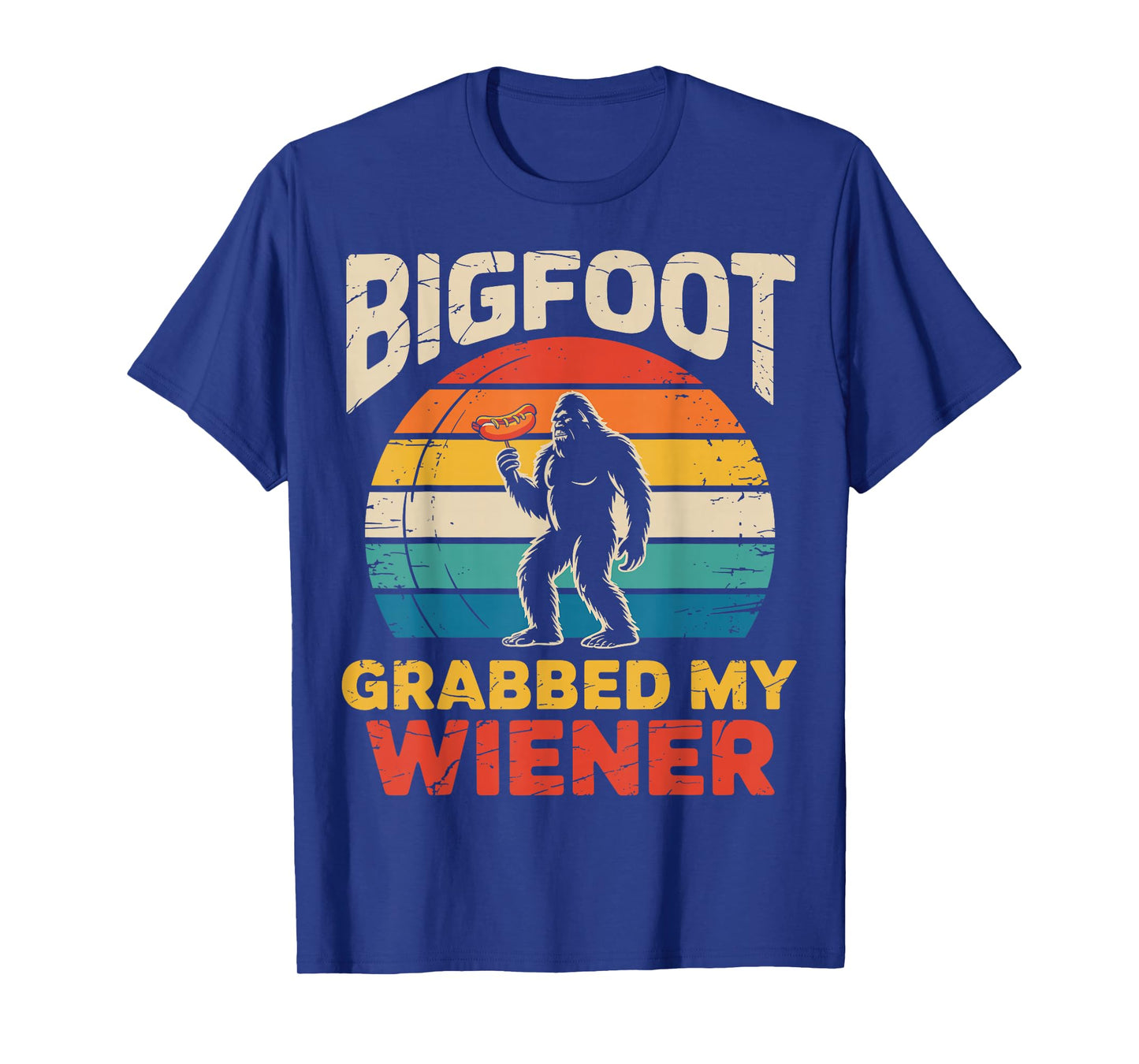 Funny Retro Bigfoot Grabbed My Wiener sassy Sasquatch Joke T-Shirt