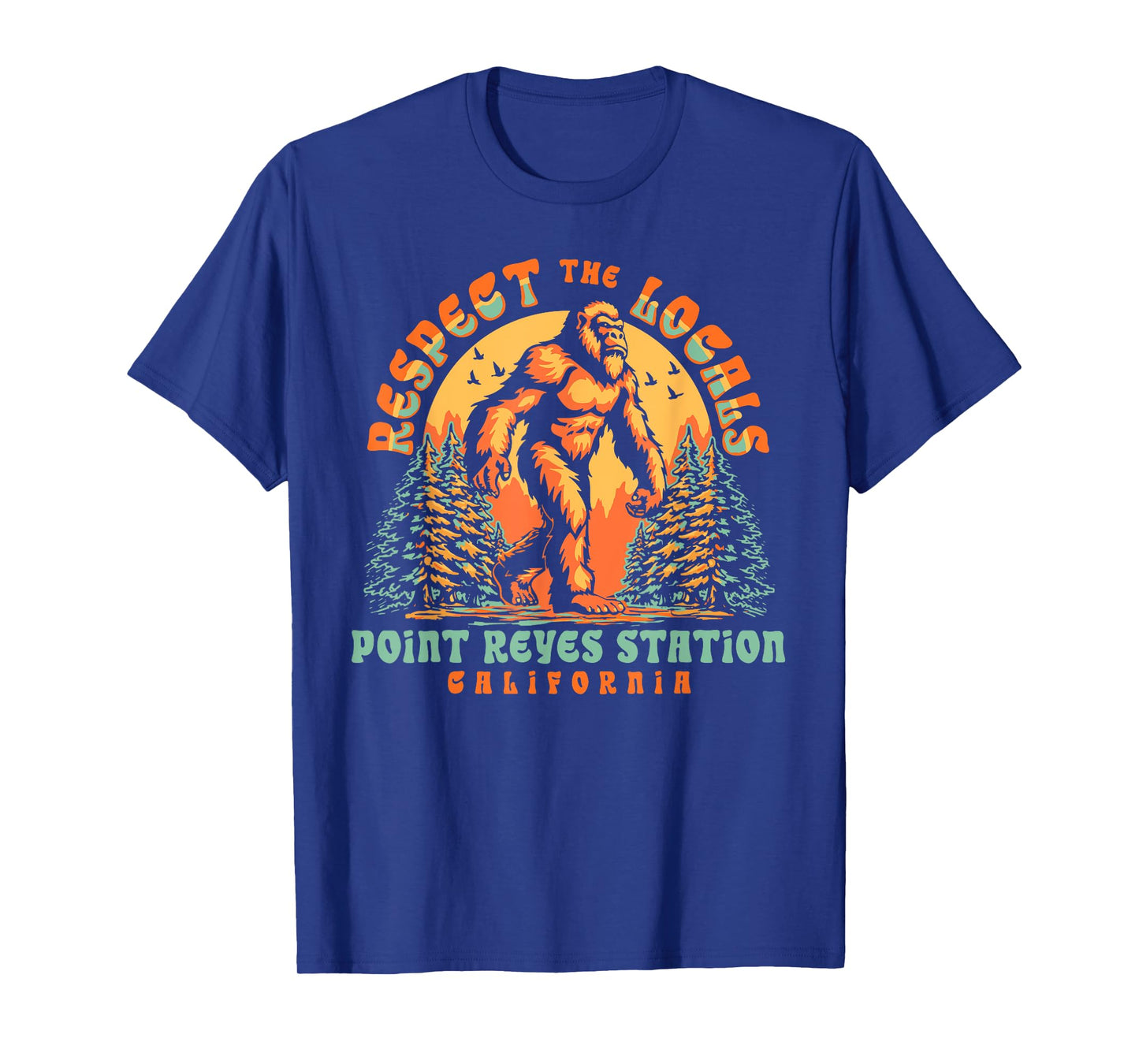 Point Reyes Station California Respect the Locals Bigfoot Sa T-Shirt