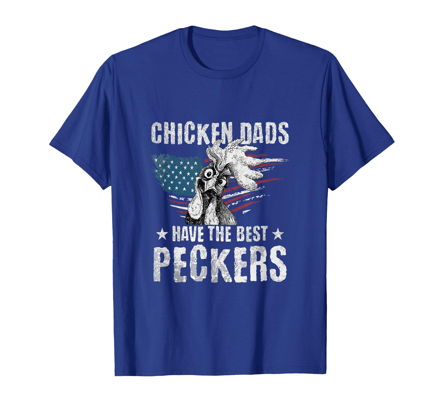 Chicken Dads Have The Best Peckers Ever US Flag Rooster T-Shirt