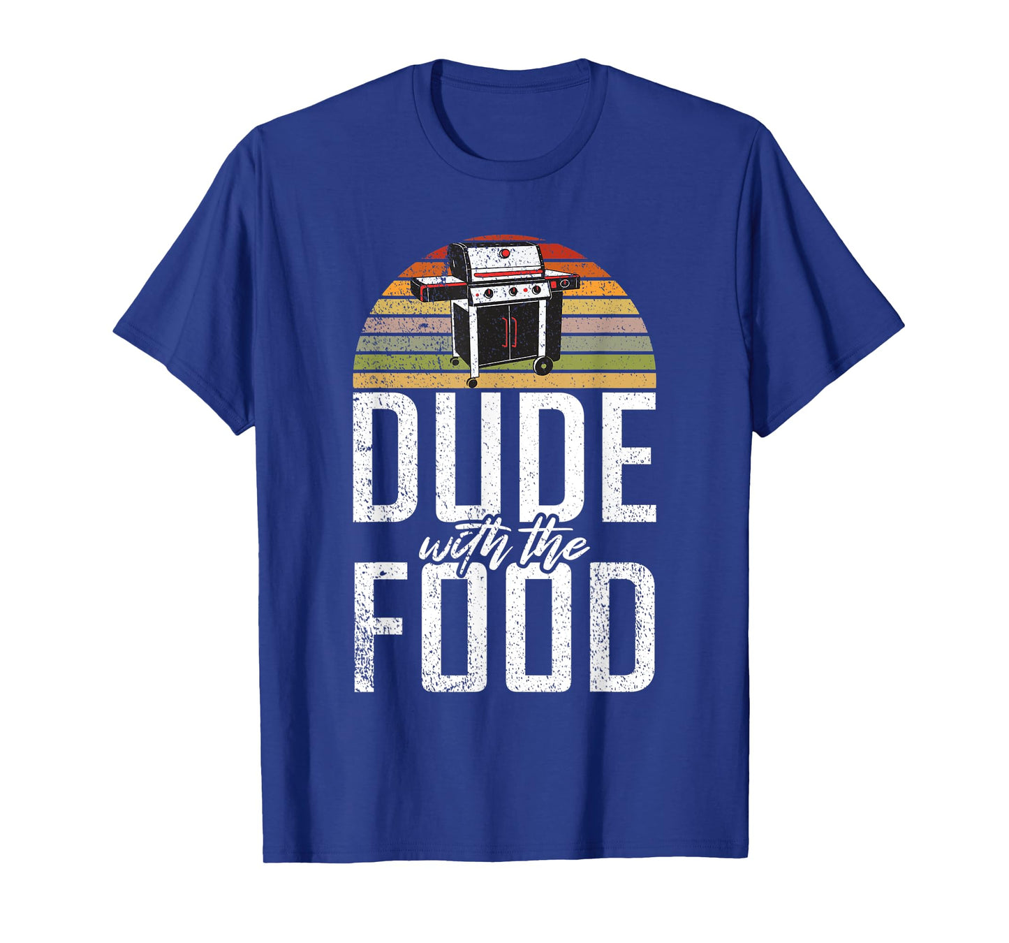 Dude with the Food Grill Barbecue Grilling T-Shirt