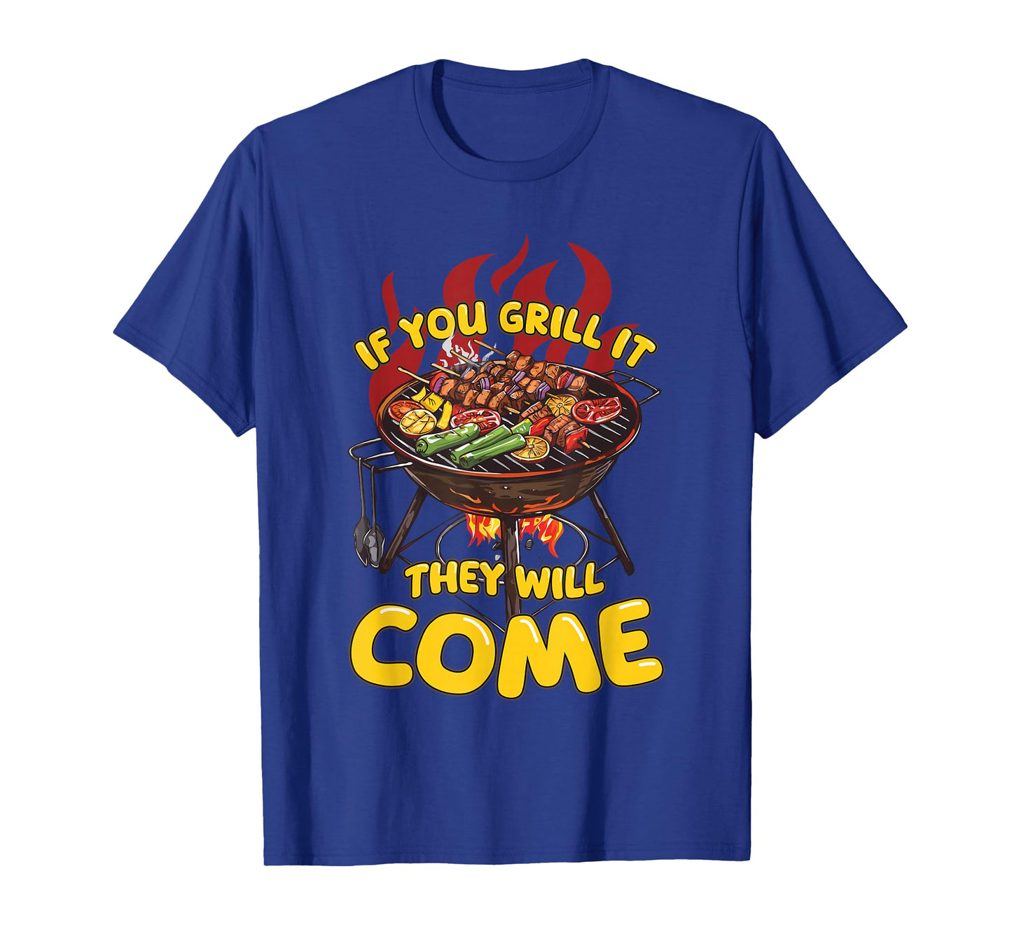 If You Grill It They Will Come Funny Barbeque Master Griller T-Shirt