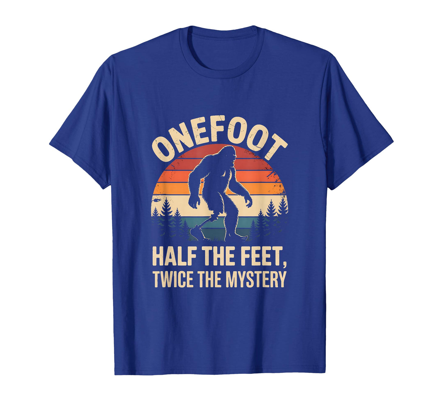 Onefoot Prosthetic Leg Amputee Recovery Bigfoot T-Shirt
