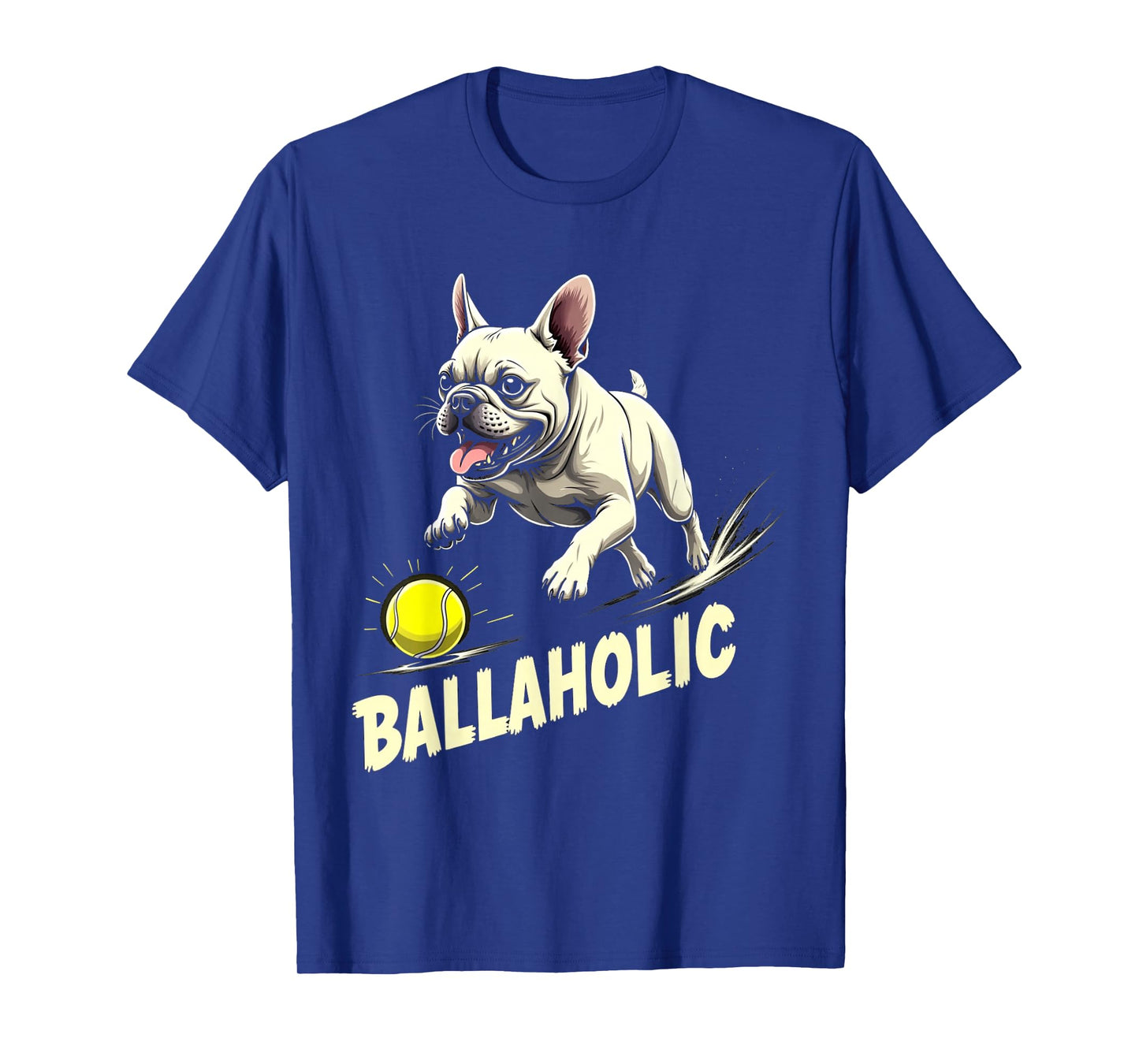 Funny Ballaholic French Bulldog Dog Chasing Frenchie Ball T-Shirt