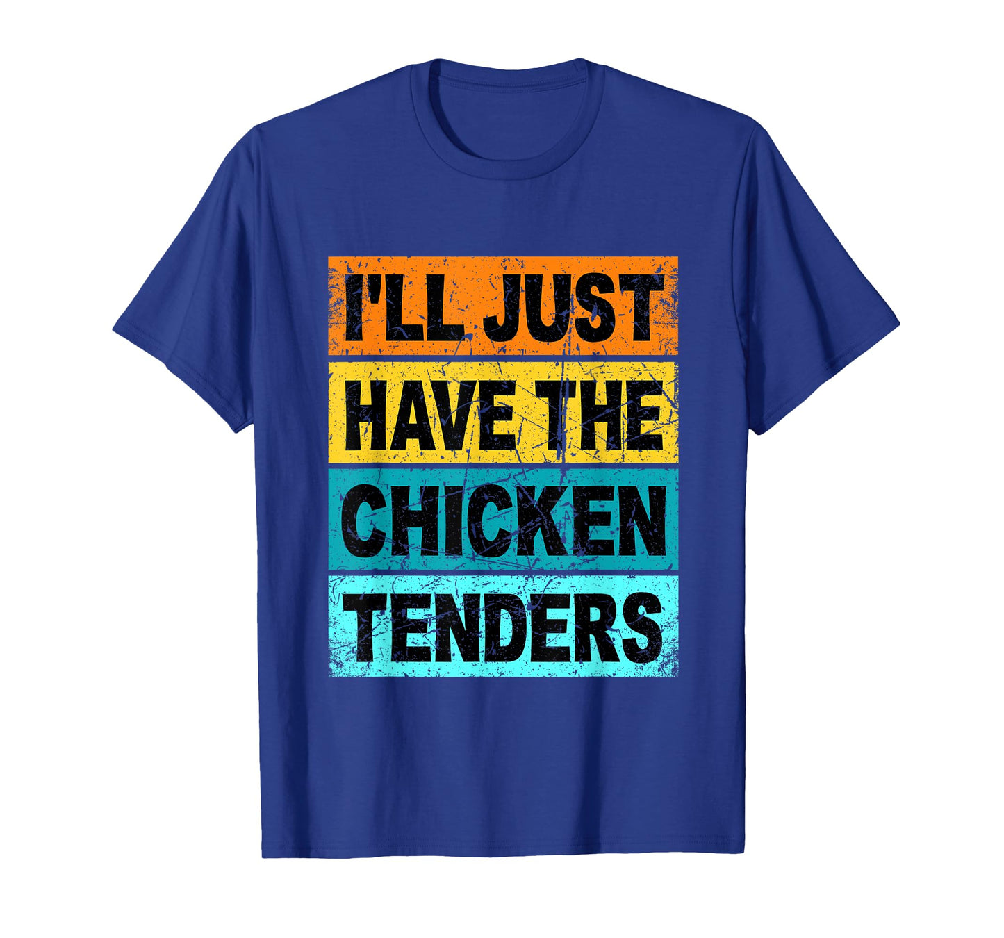 Retro I'll Just Have The Chicken Tenders Funny T-Shirt