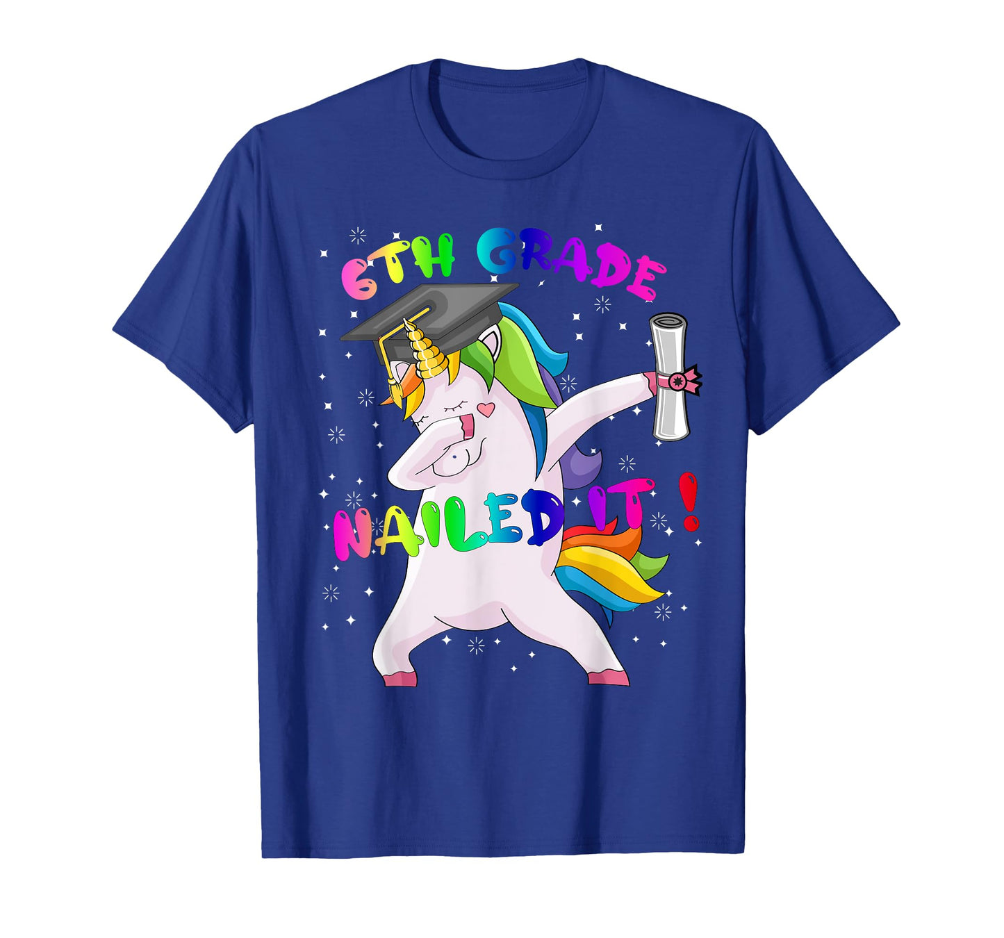 Dab Unicorn Sixth 6th Grade Graduation Cap Nailed It Gift T-Shirt