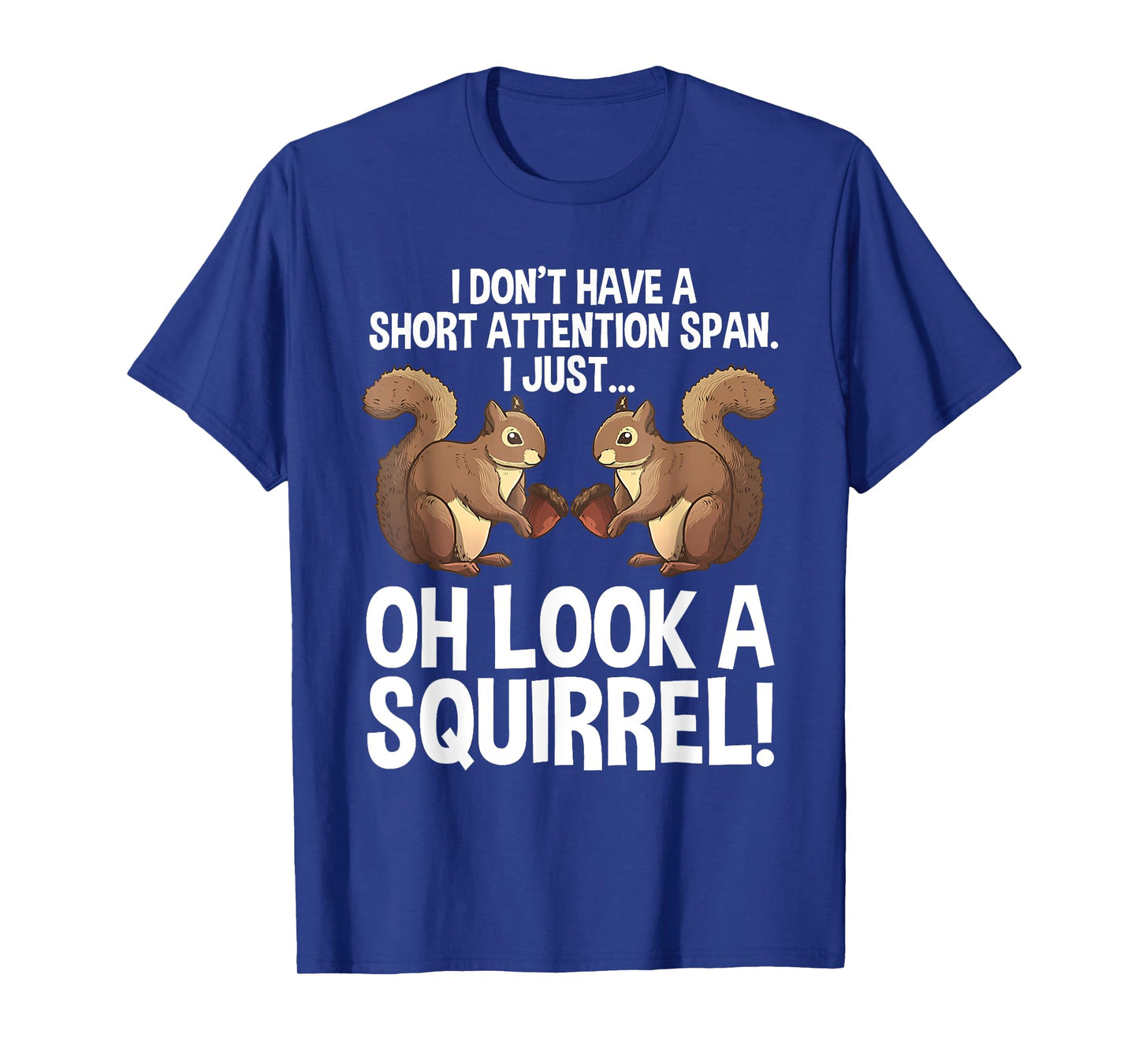 I Don't Have A Short Attention Span I Just Oh Funny Saying T-Shirt