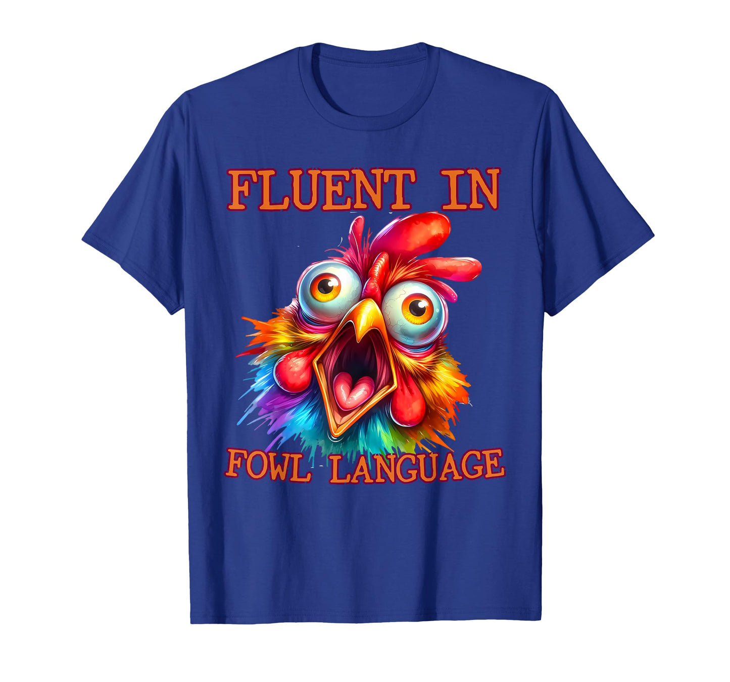 I'm Fluent In Fowl Language Funny Chicken lady T-Shirt