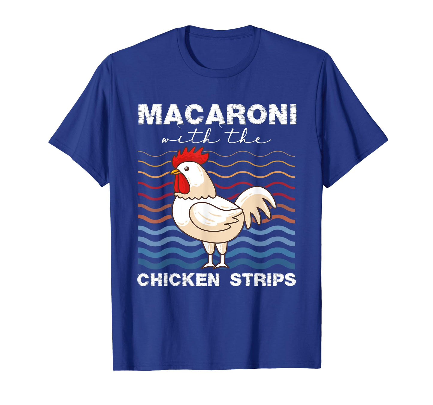 Macaroni With The Chicken Strips Chicken Farmer T-Shirt