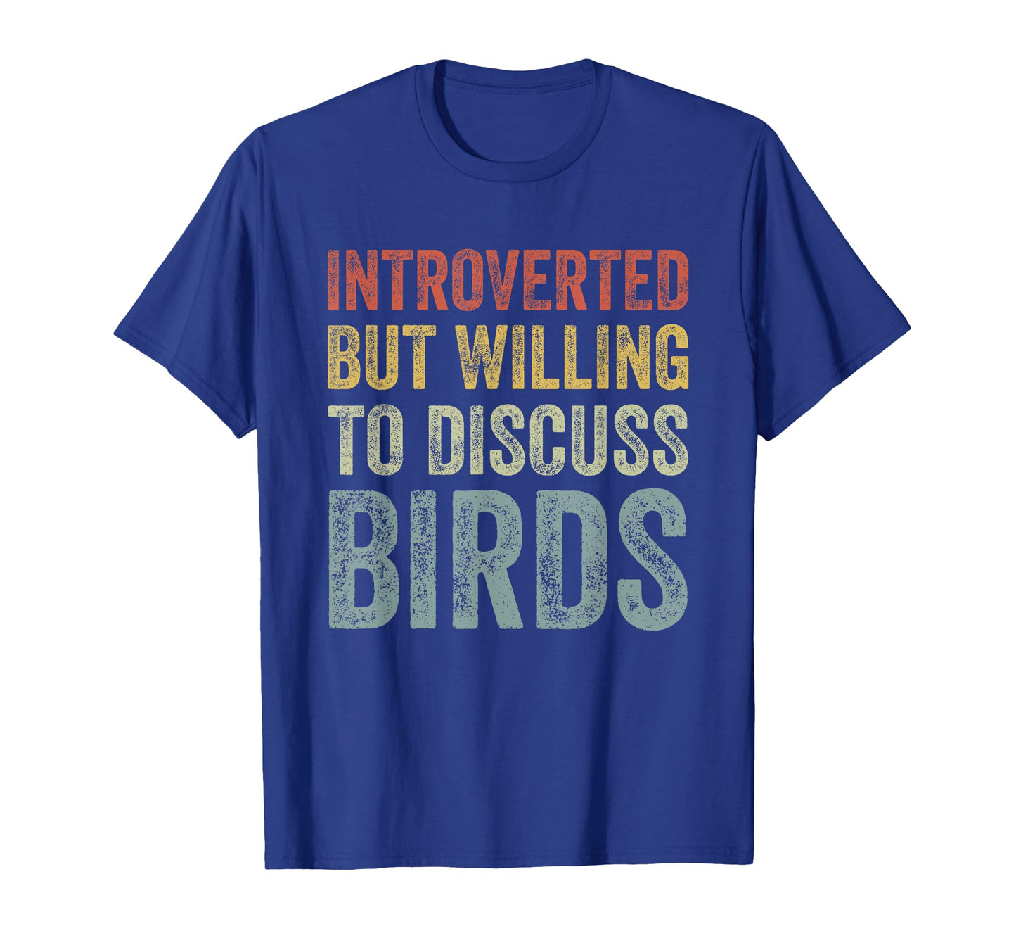 Introverted But Willing To Discuss Birds Funny Bird Lover T-Shirt