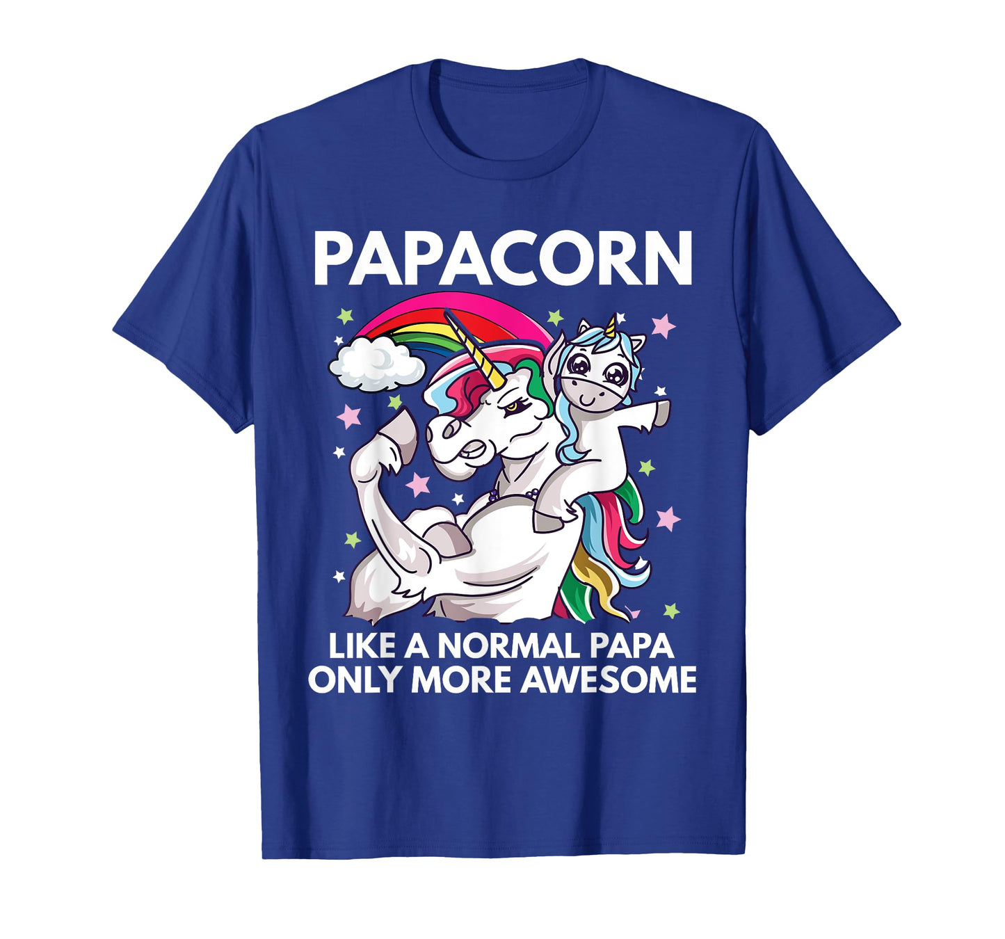 Papacorn Unicorn Dad Like A Normal Papa Only More Awesome T-Shirt