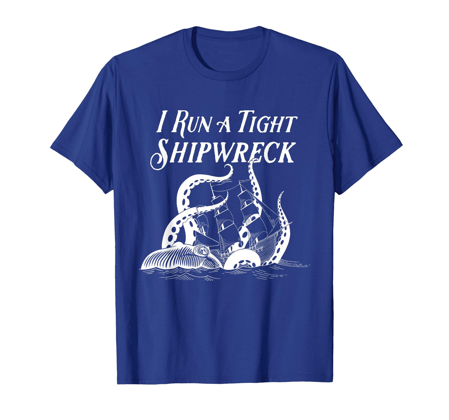I Run a Tight Shipwreck Vintage Nautical Style Funny T-Shirt