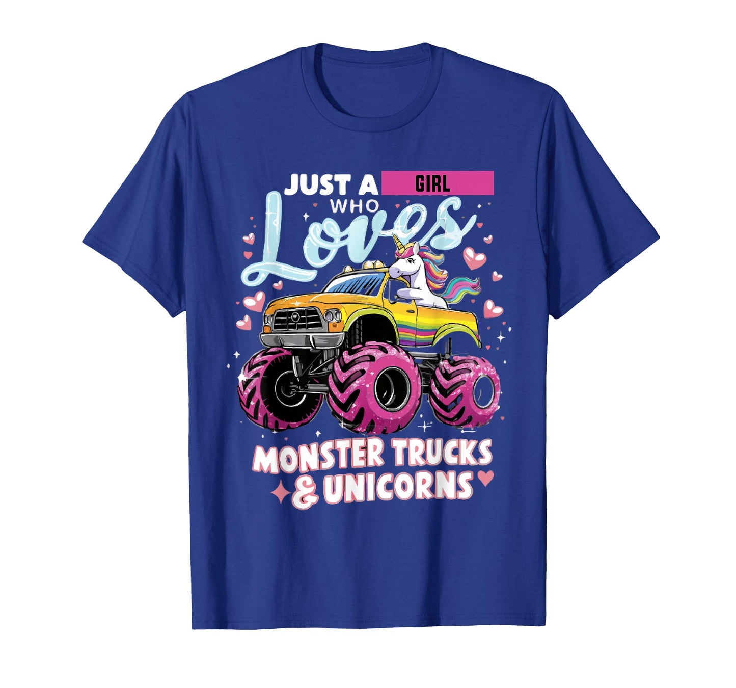 Just a Girl Who Loves Monster Trucks and Unicorns T-Shirt