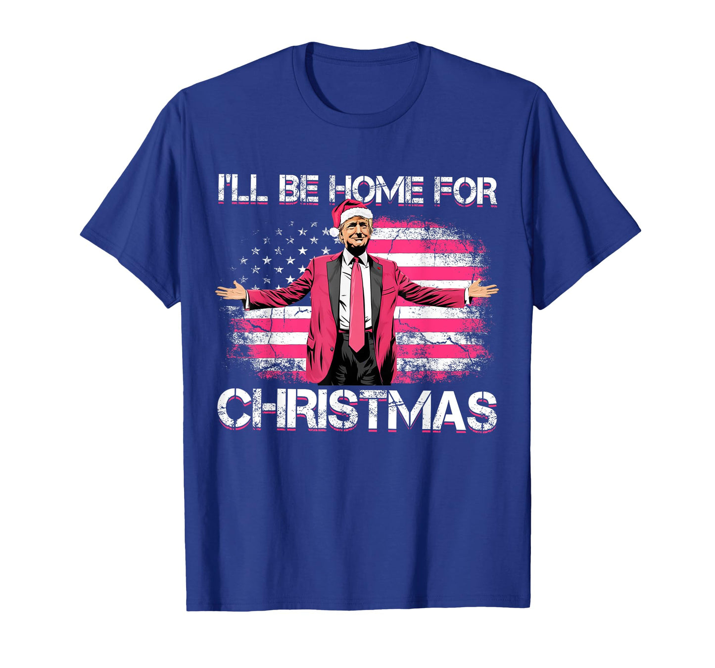 I'll Be Home For Christmas Funny Trump Pink Xmas Pajamas T-Shirt