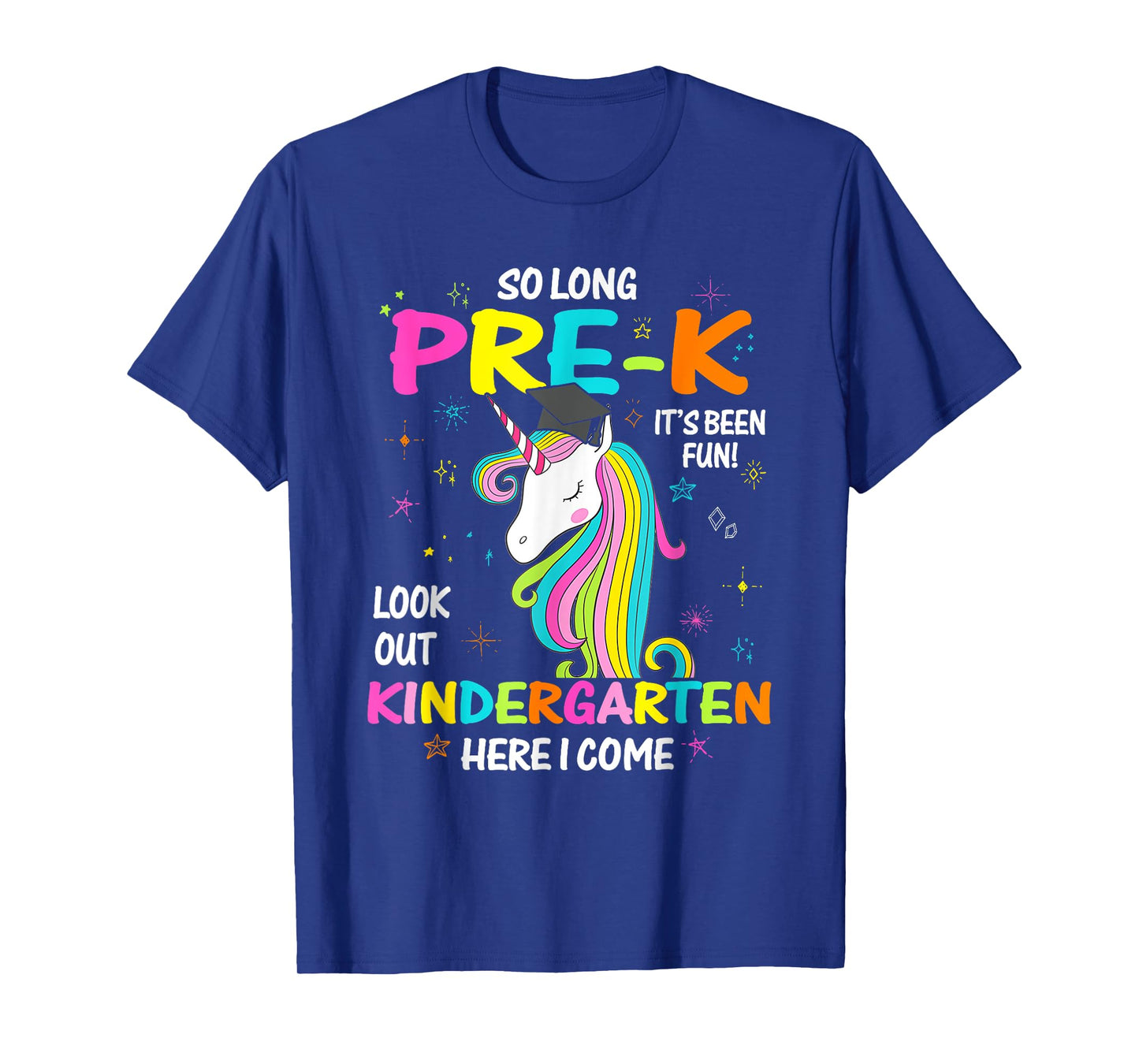 So Long Pre-K It's Been Fun Look Out Kindergarten Unicorn T-Shirt