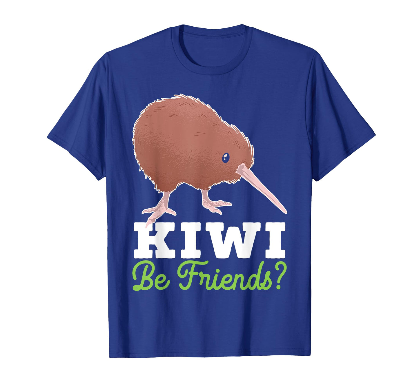Kiwi Be Friends Kiwi Bird Animal Pun New Zealand T-Shirt