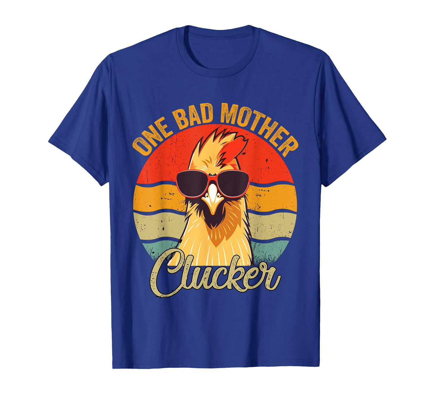 One Bad Mother Clucker Funny Chicken T-Shirt