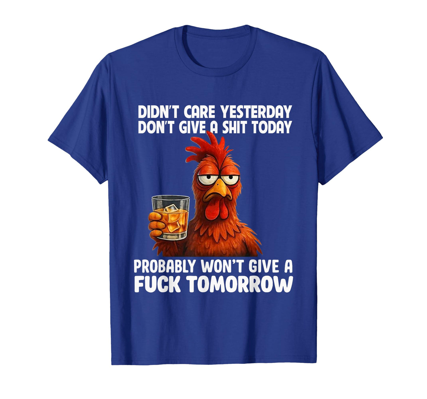Didn’t Care Yesterday Don’t Give A Shit Today Probably T-Shirt