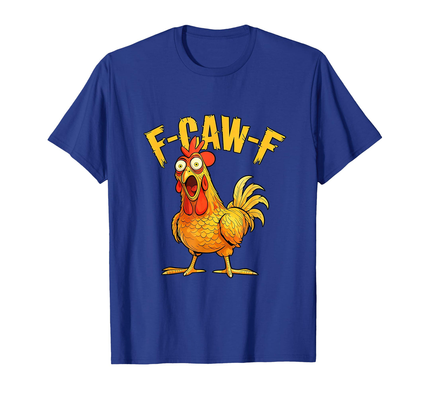 Funny F-Caw-F Chicken – Hilarious Crow Graphic Humor T-Shirt