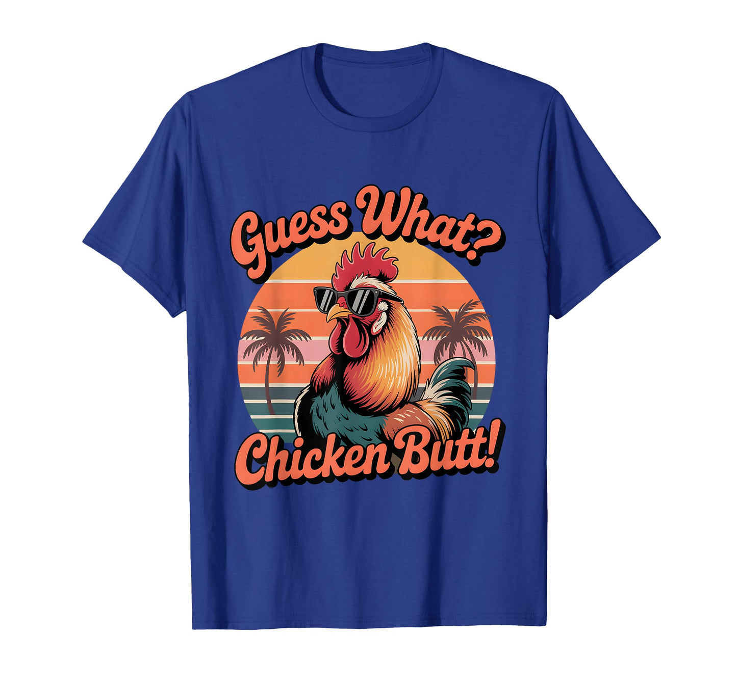 Guess What Chicken Butt Funny Chicken Meme T-Shirt