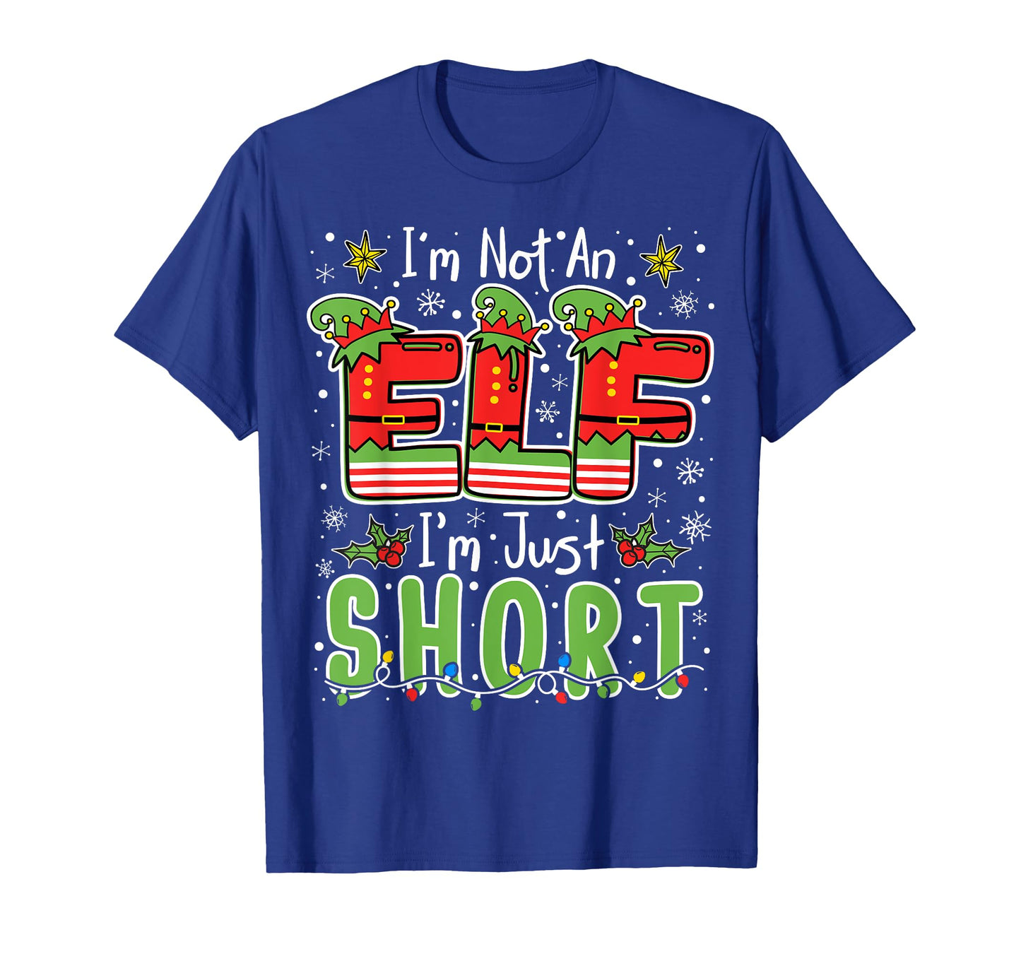 Im Not An Elf Just Short Funny Christmas Xmas Men Women Kids T-Shirt
