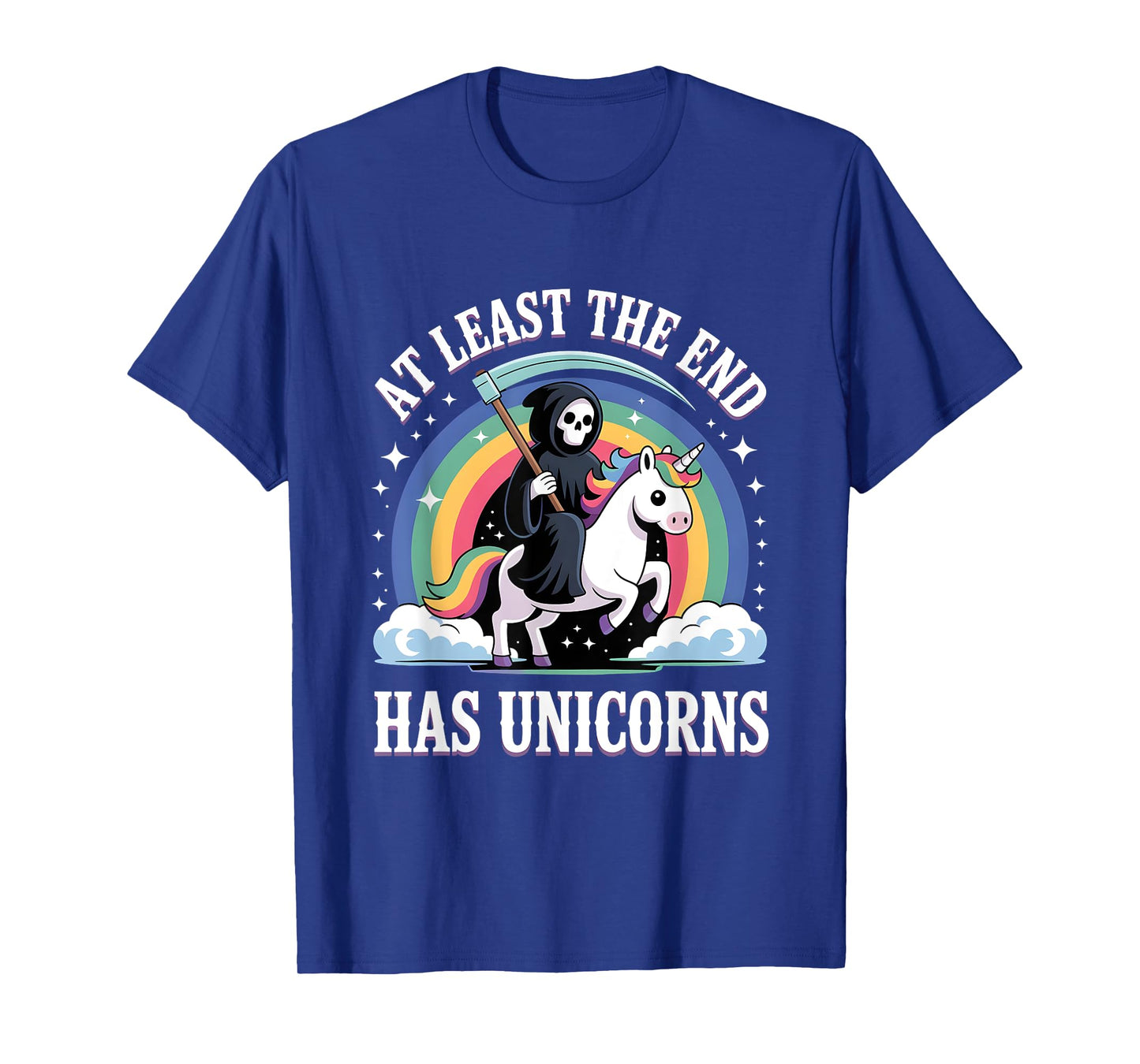 At least the end has unicorns, Cute Grim Reaper T-Shirt