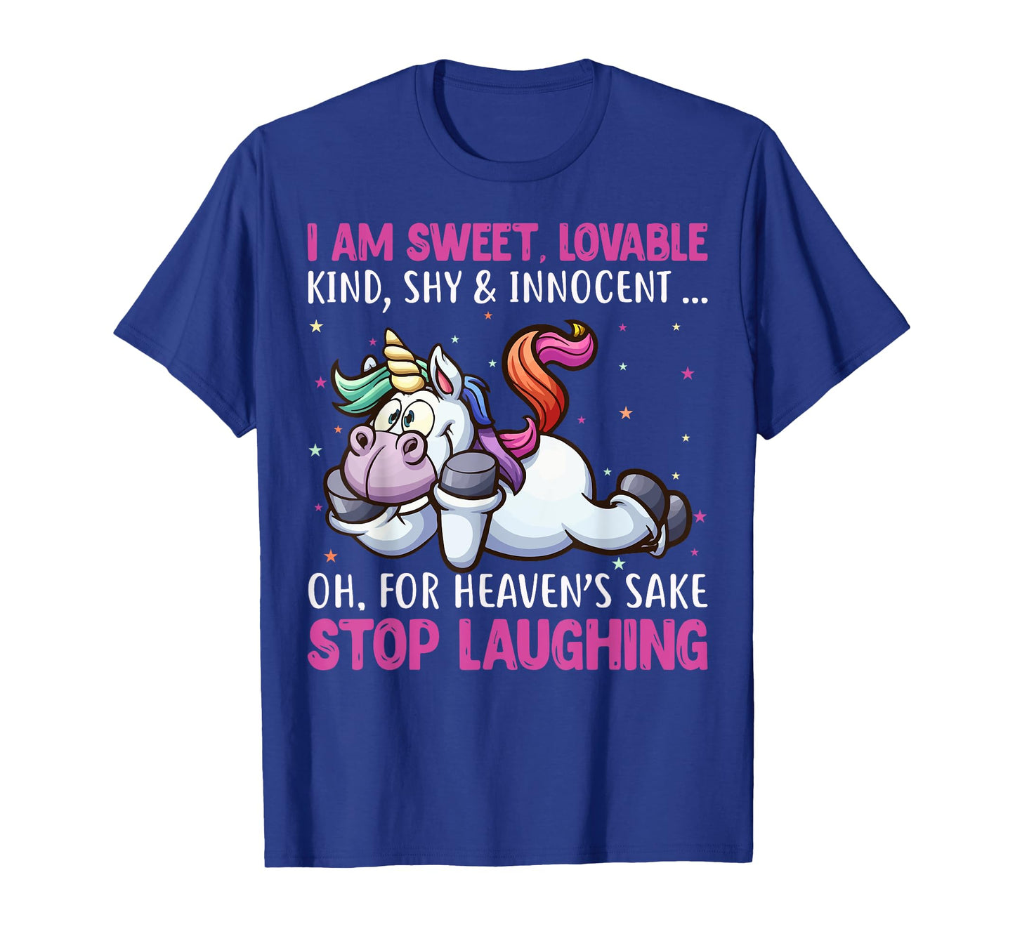 I Am Sweet Lovable Kind Shy & Innocent Oh For Heaven's Sake T-Shirt