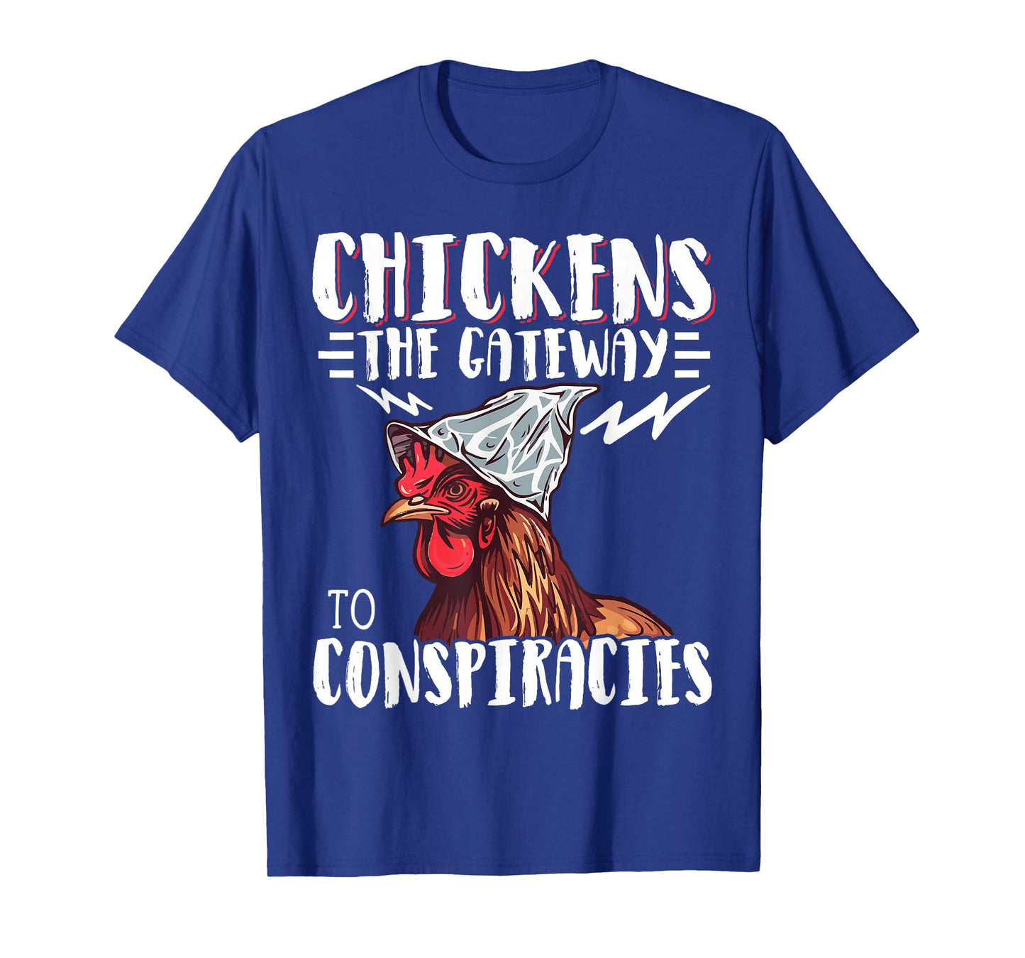 Chickens The Gateway to Conspiracies T-Shirt