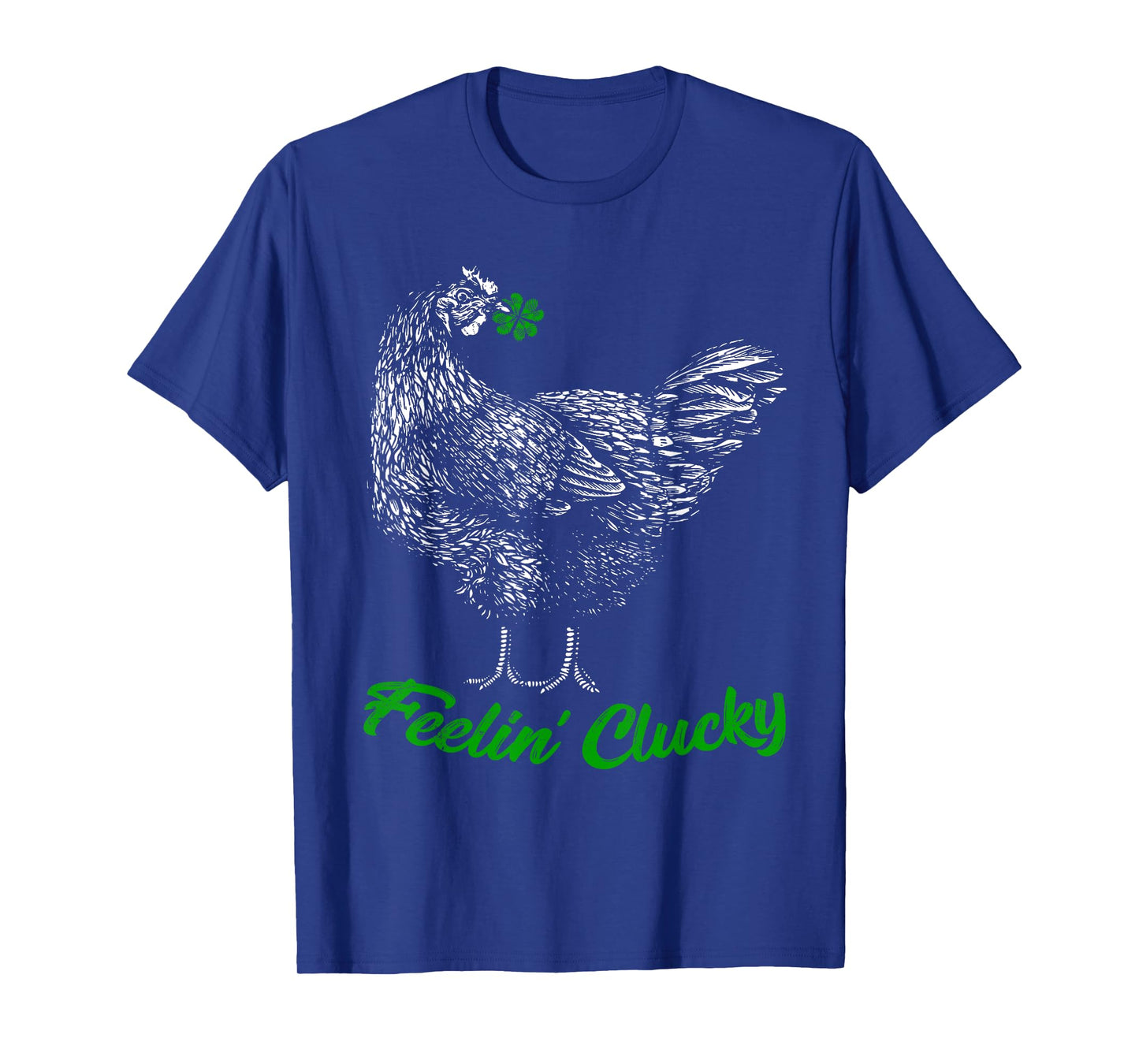 St Patricks Day Lucky Chicken Lover Gift Feelin' Clucky T-Shirt
