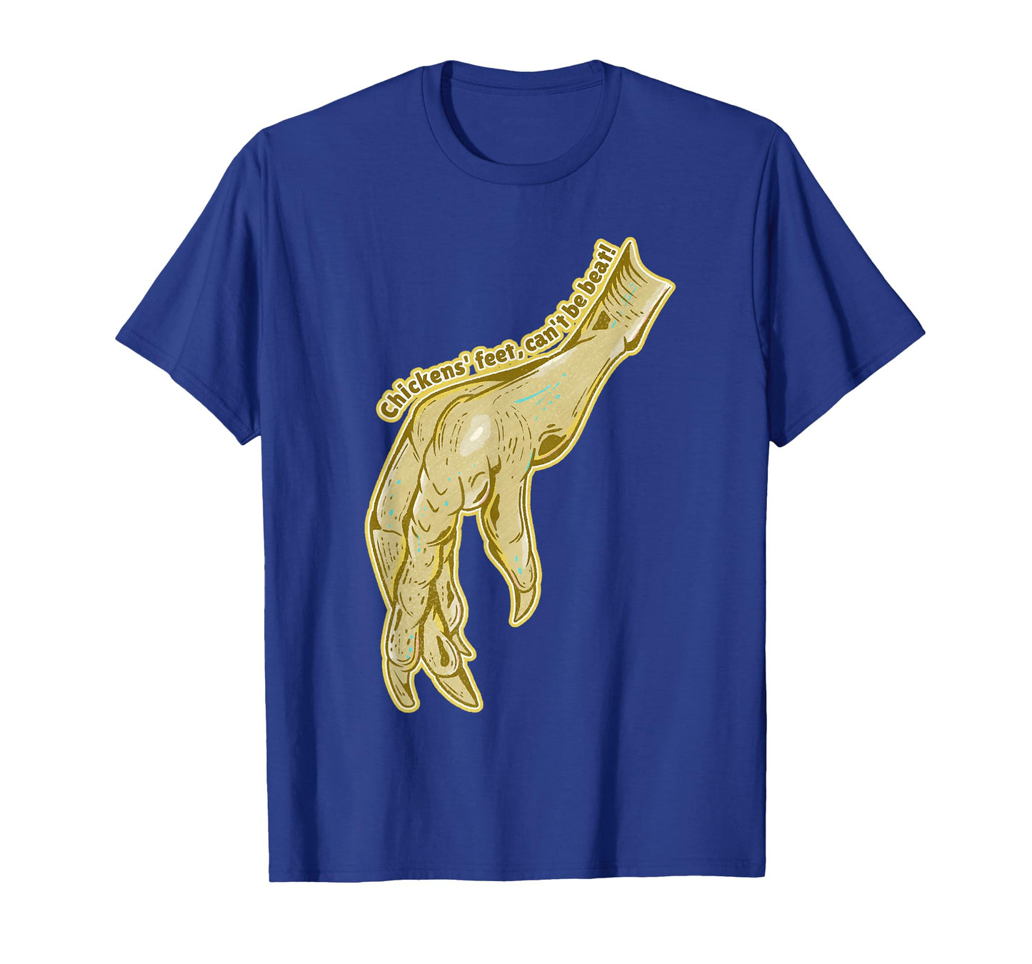 Chickens feet Funny chicken foot T-Shirt